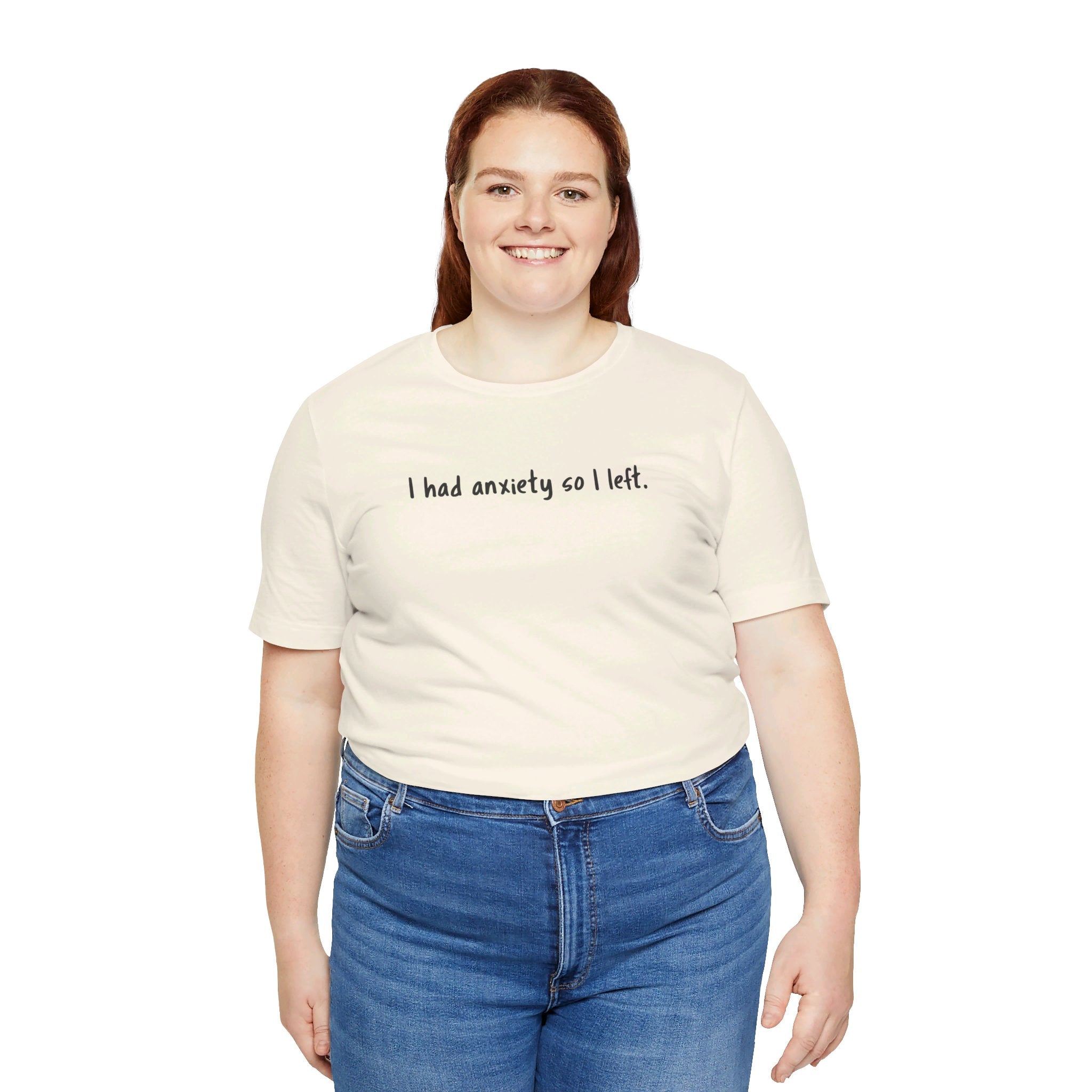 'I Had Anxiety So I Left' Mental Health Statement T-Shirt