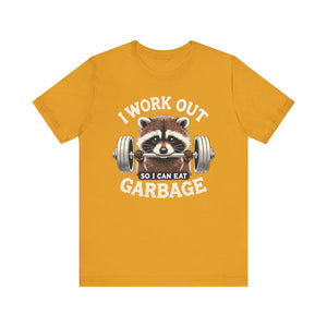 I Work Out So I Can Eat Garbage T-Shirt | Cheat Day Tee - Deez Teez