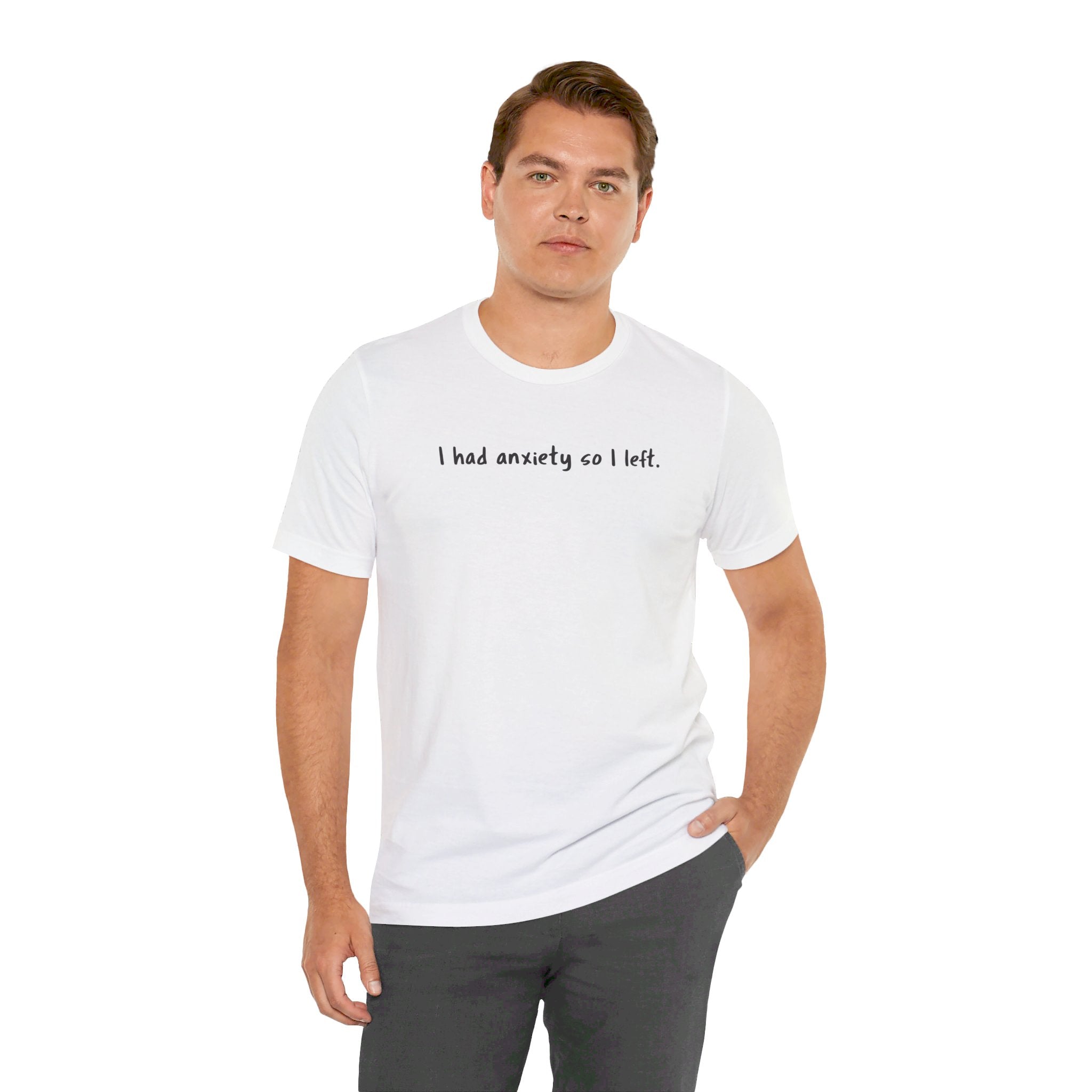 'I Had Anxiety So I Left' Mental Health Statement T-Shirt