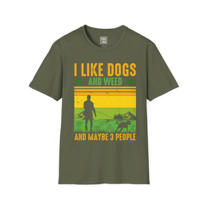 I Like Dogs and Weed, and Maybe 3 People T-Shirt | Funny Pet Lover Shirt - Deez Teez