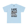 Optimistic Message T-Shirt | 'Life is Good! You Should Get One' - Deez Teez