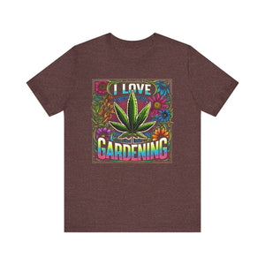 'I Love Gardening' Cannabis Graphic T-Shirt | - Deez Teez