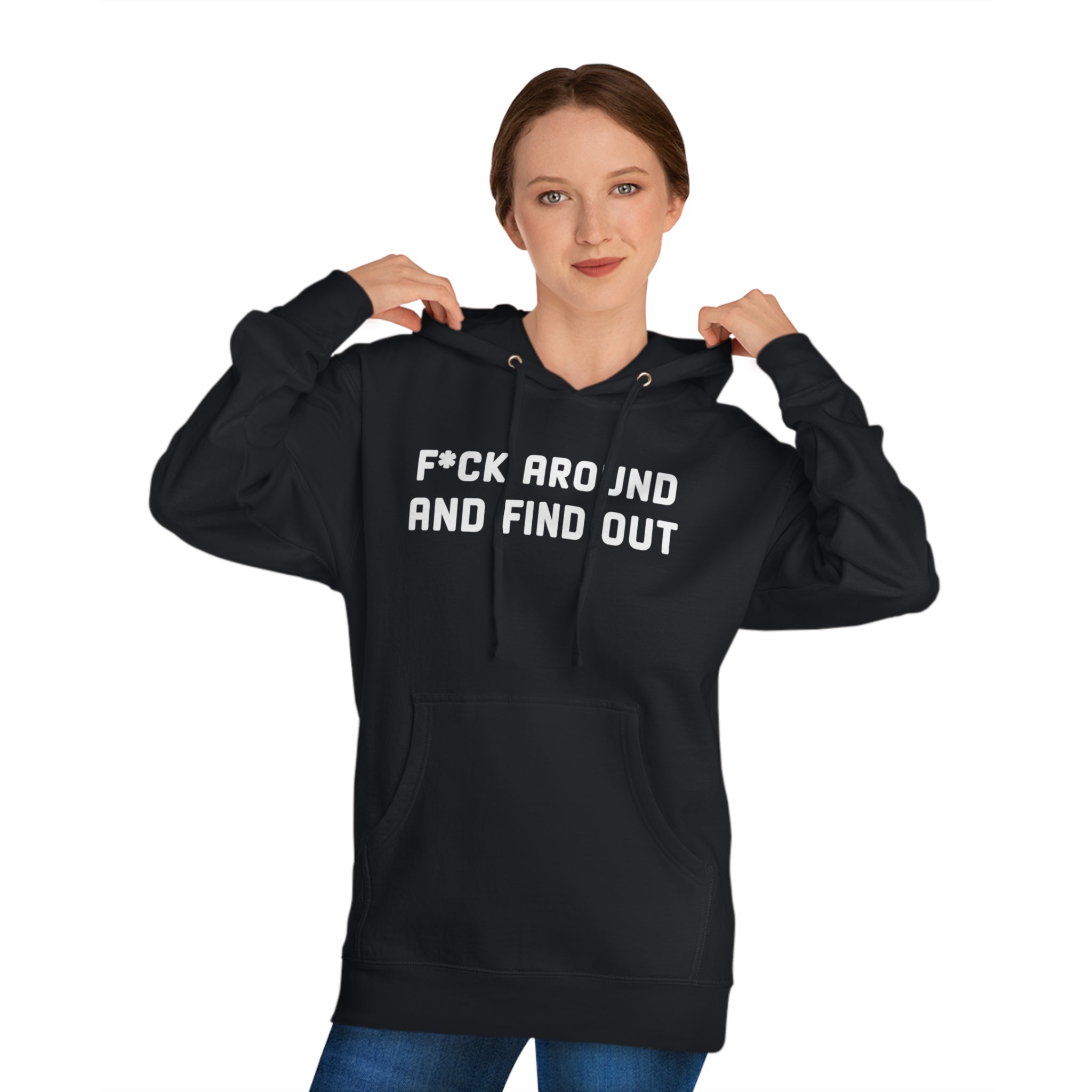 'F*CK Around And Find Out' Bold Statement Unisex Hooded Sweatshirt - Deez Teez