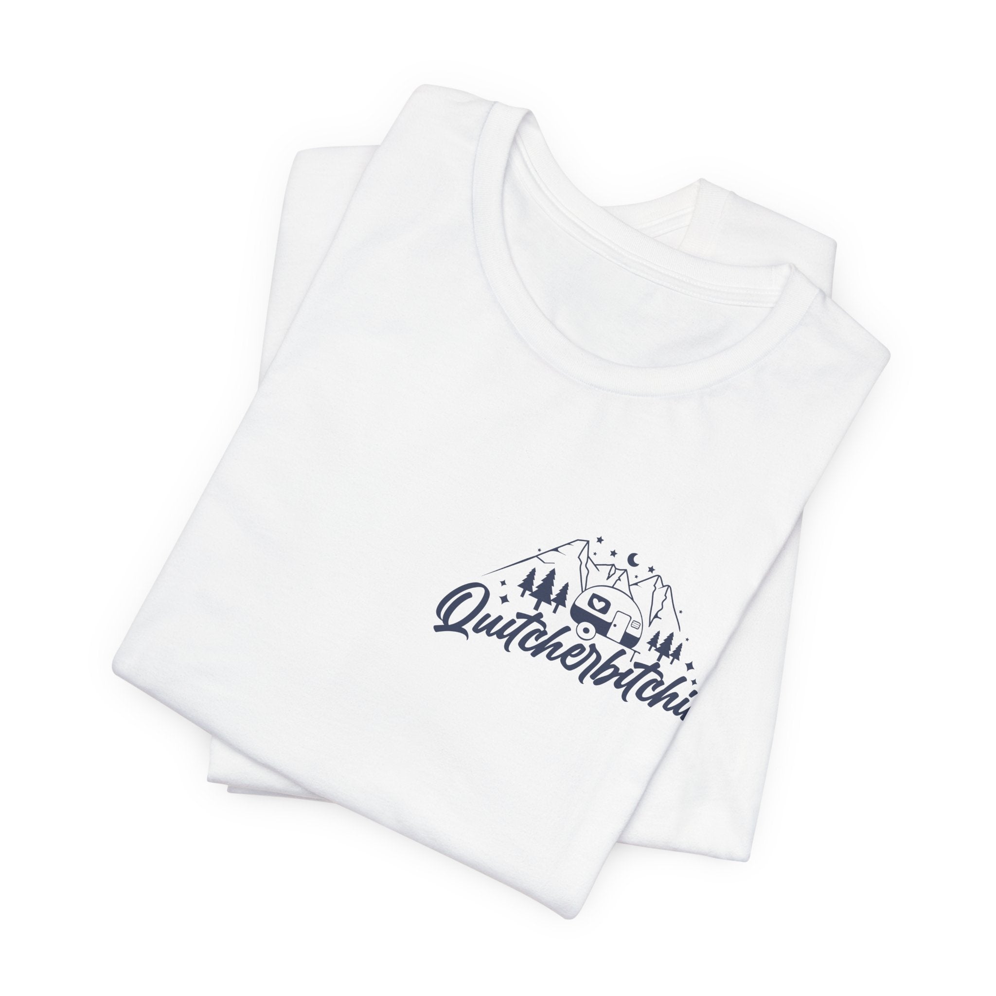 Camp Quitcherbitchin T-Shirt | Happy Camper Tee - Deez Teez