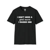 Nurse Pride T-Shirt | I Don't Need a Good Nurse, I Raised One - Deez Teez