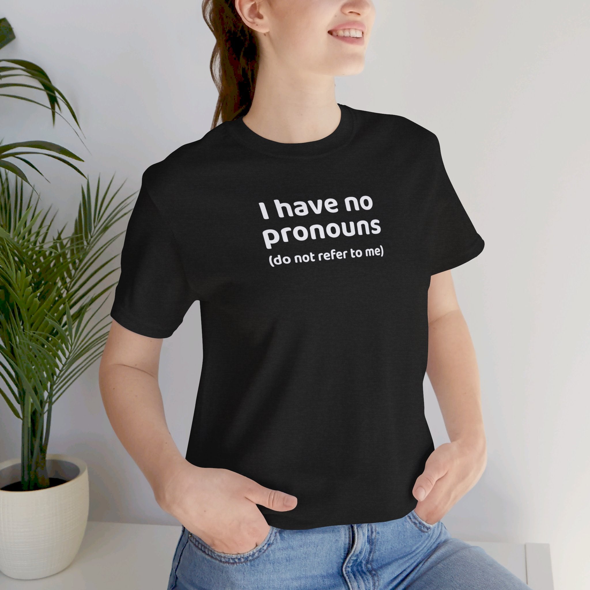 I Have No Pronouns (Do Not Refer To Me) T-Shirt | Relatable Introvert Clapback