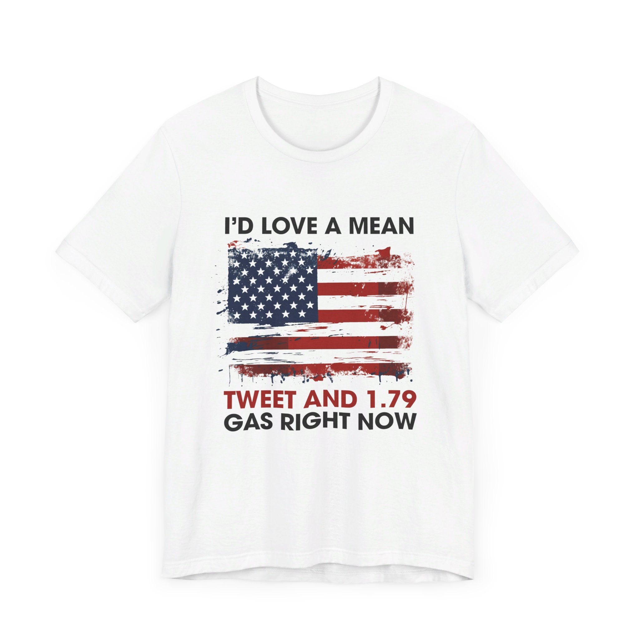 'I’d Love a Mean Tweet and $1.79 Gas Right Now' Quote T-Shirt | Nostalgic Trump Era Tee - Deez Teez