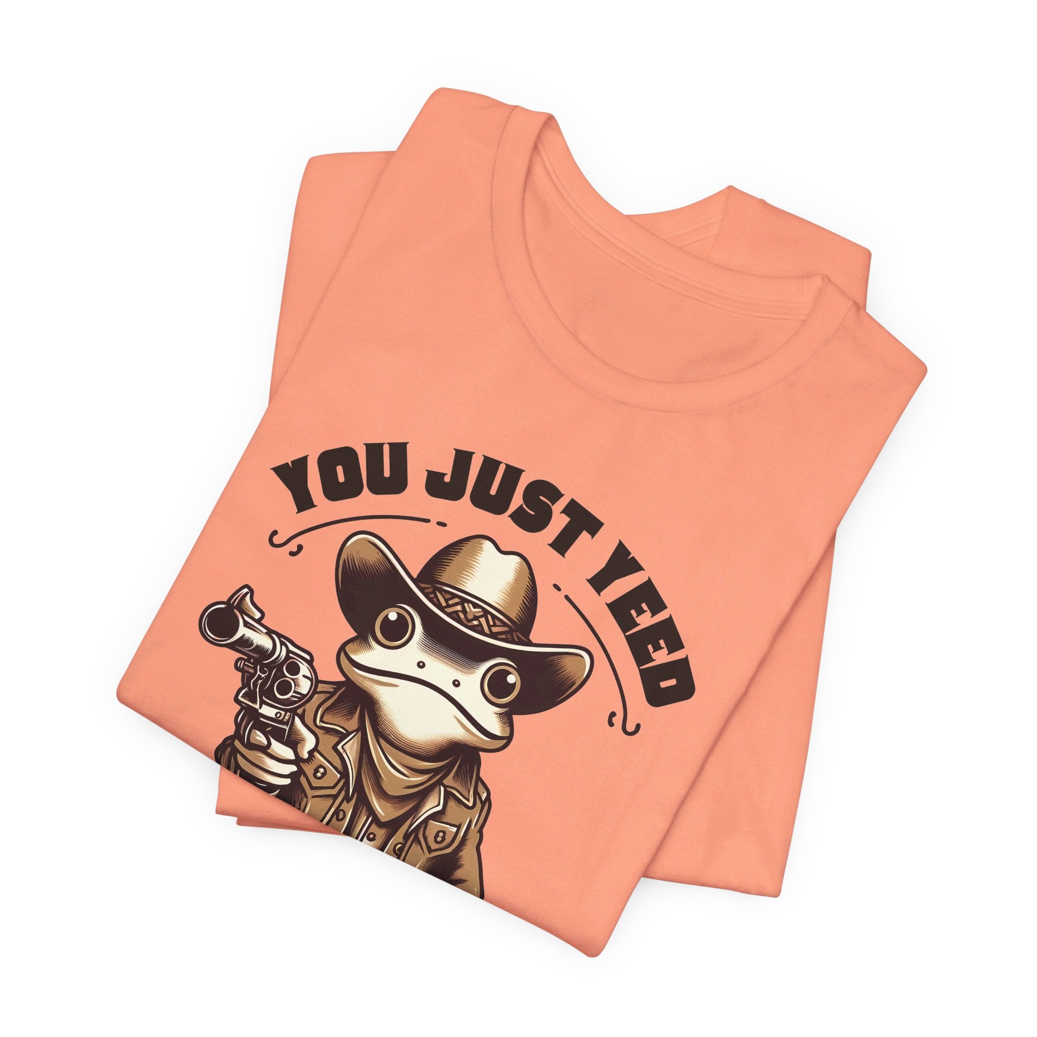 'You Just Yeed Your Last Haw' T-Shirt | Western Humor tee - Deez Teez