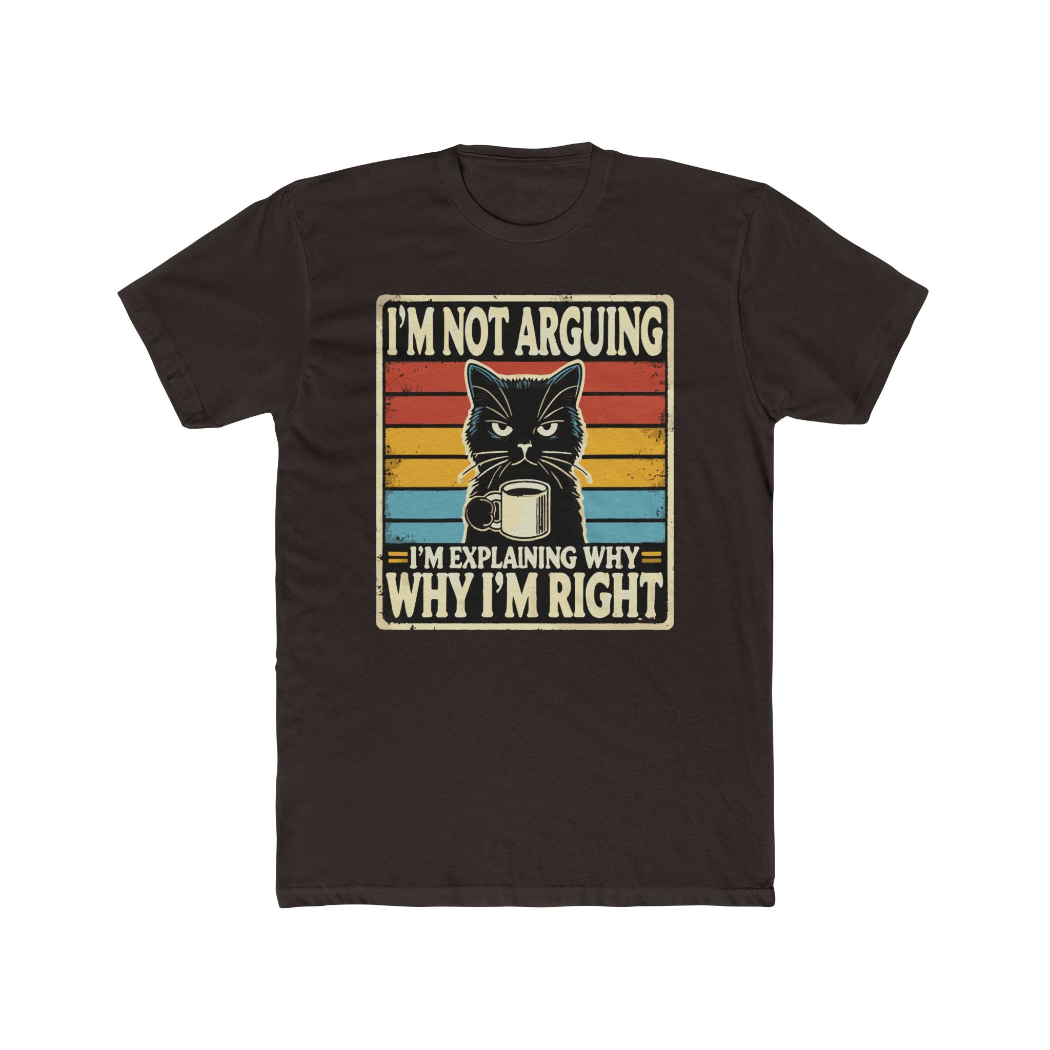 'I'm Not Arguing I'm Explaining Why I'm Right' Funny Cat T-Shirt - Deez Teez