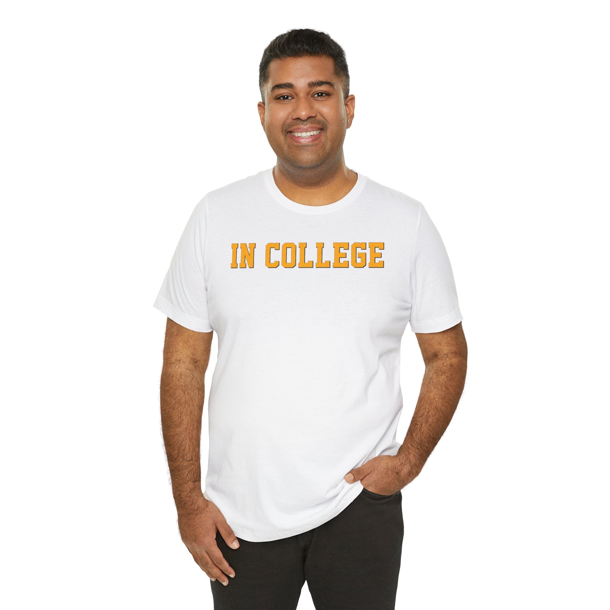 "In College" T-Shirt | Funny Student Life Tee