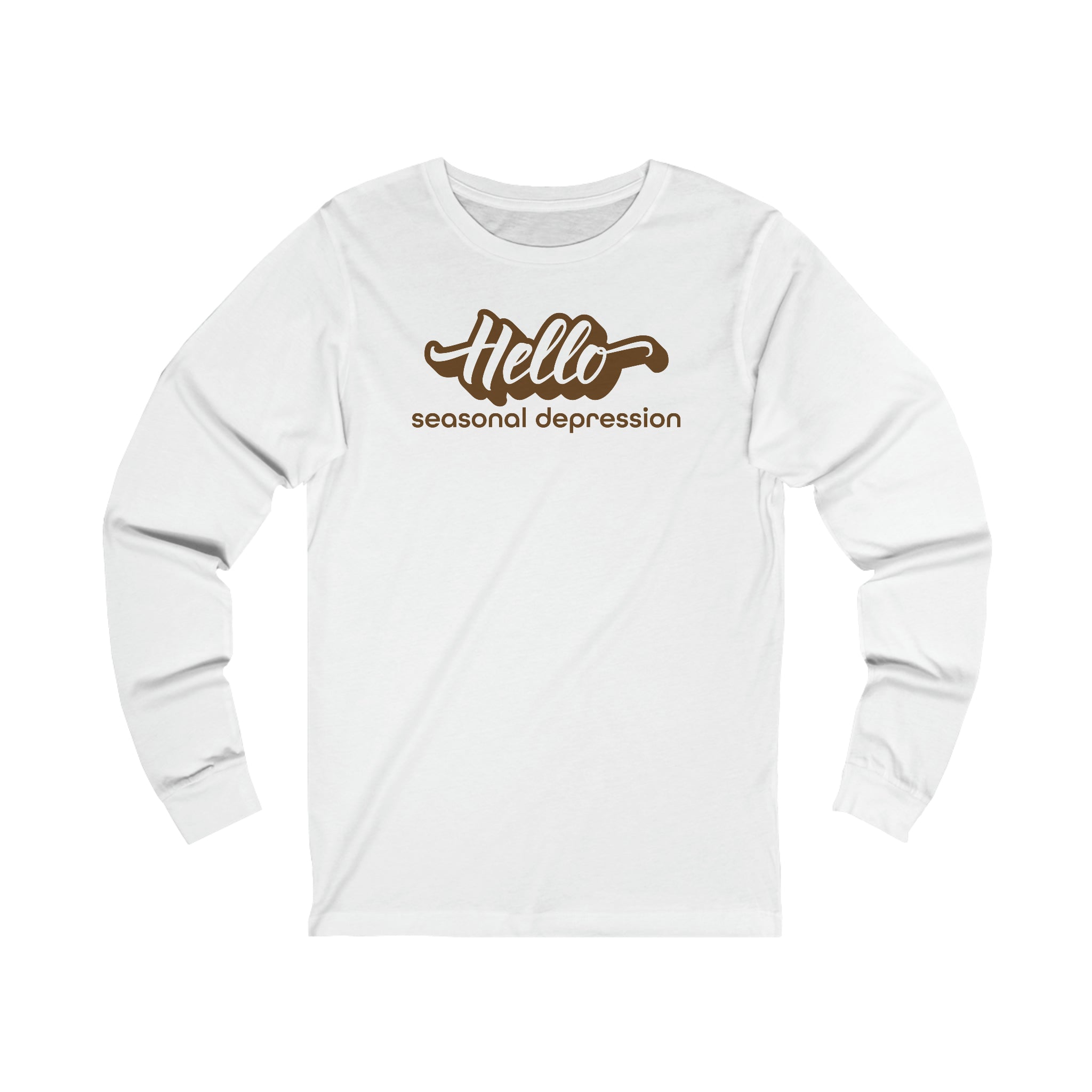 Hello Seasonal Depression | Funny Unisex Jersey Long Sleeve T-Shirt - Deez Teez