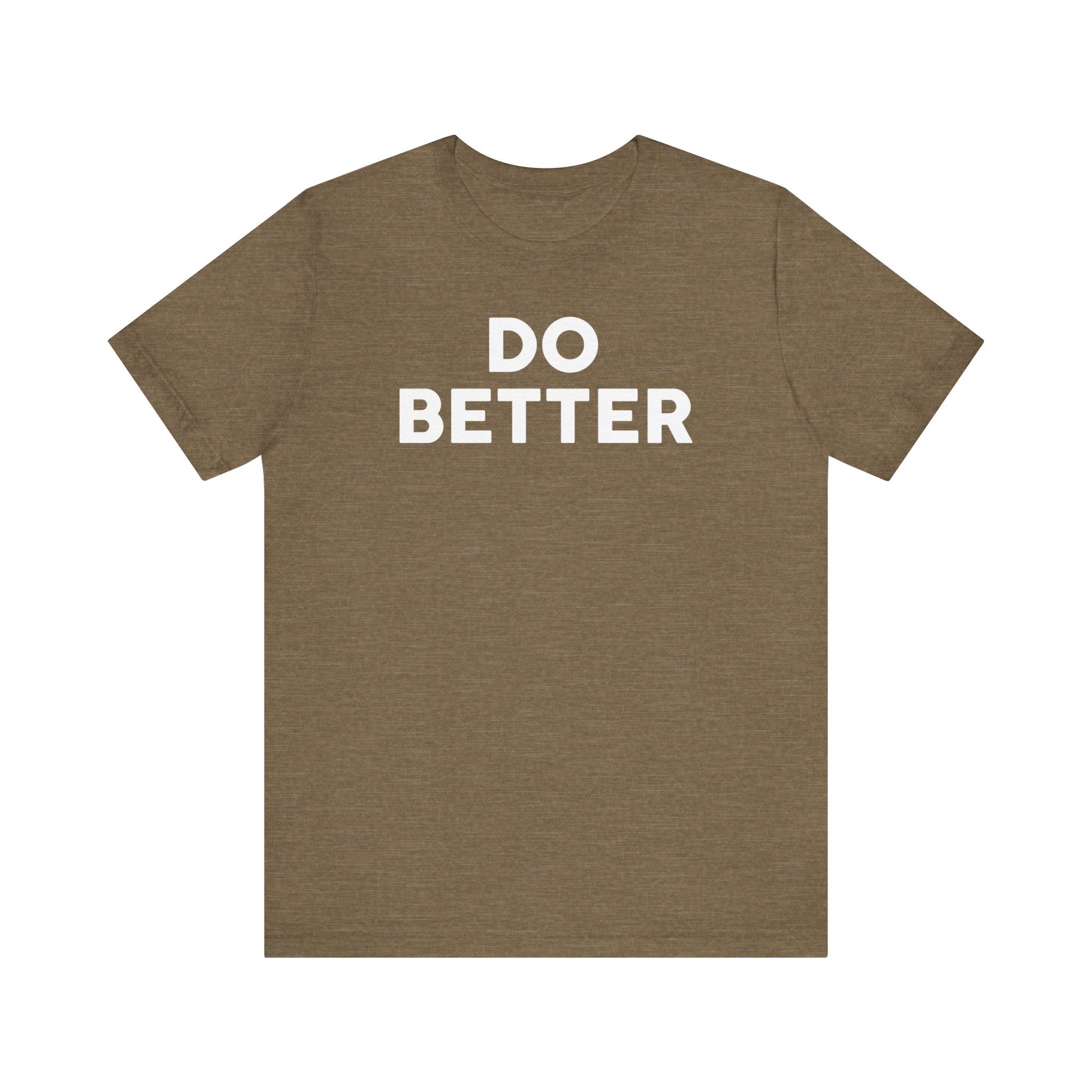 'Do Better' Bold Statement T-Shirt | Room For Improvement Accountability Expression | Unisex Jersey Short Sleeve T-Shirt - Deez Teez