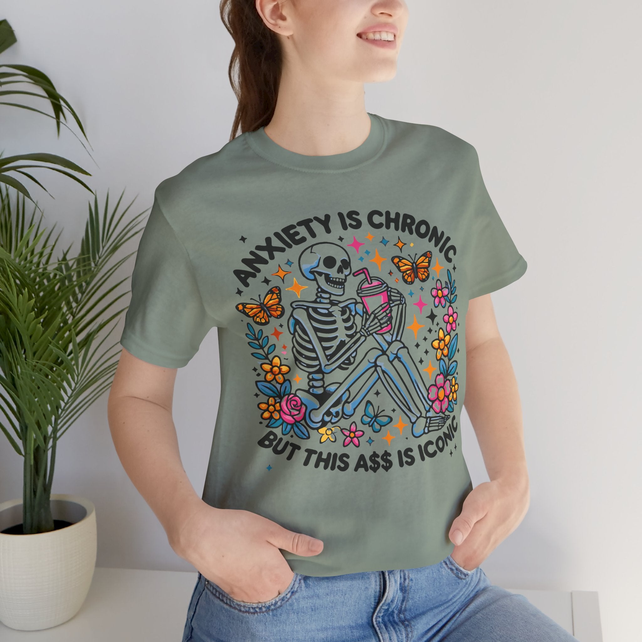 'Anxiety Is Chronic But This Ass is Iconic' Graphic T-Shirt - Deez Teez