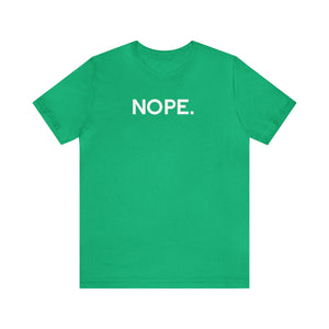 'Nope' Bold Statement Unisex Crewneck T-Shirt - Deez Teez