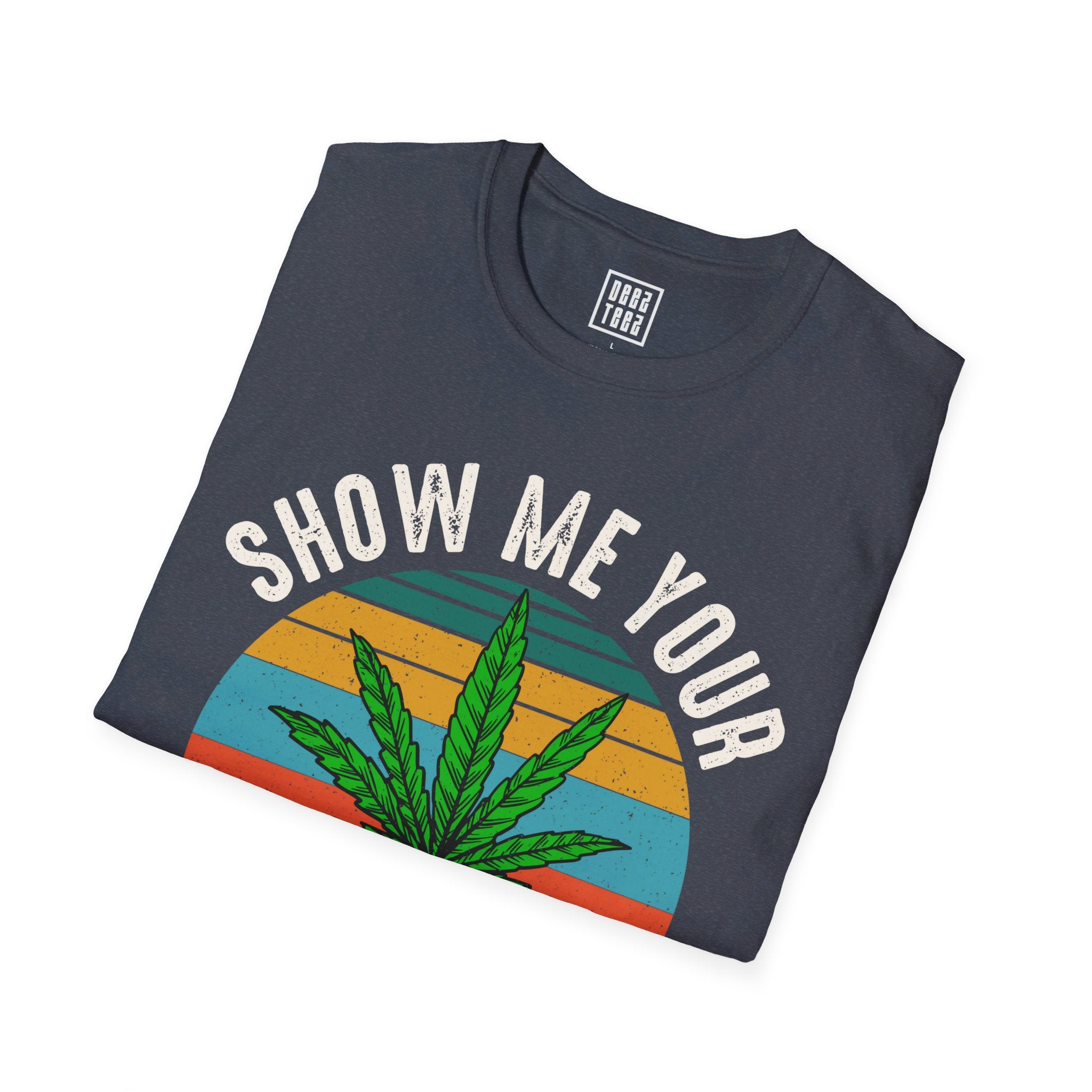 'Show Me Your Doobies' Weed T-Shirt | Cannabis Tee - Deez Teez