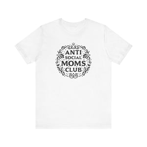 Anti-Social Moms Club T-Shirt | Funny Introvert Mom Tee