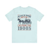 Antique Humor T-shirt - 'Please be patient with me, I'm from the 1900's' | Last Century Old - Deez Teez