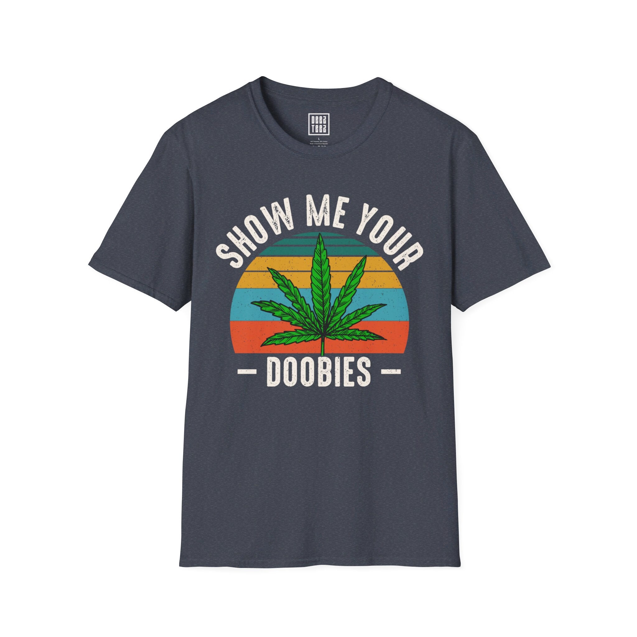 'Show Me Your Doobies' Weed T-Shirt | Cannabis Tee - Deez Teez