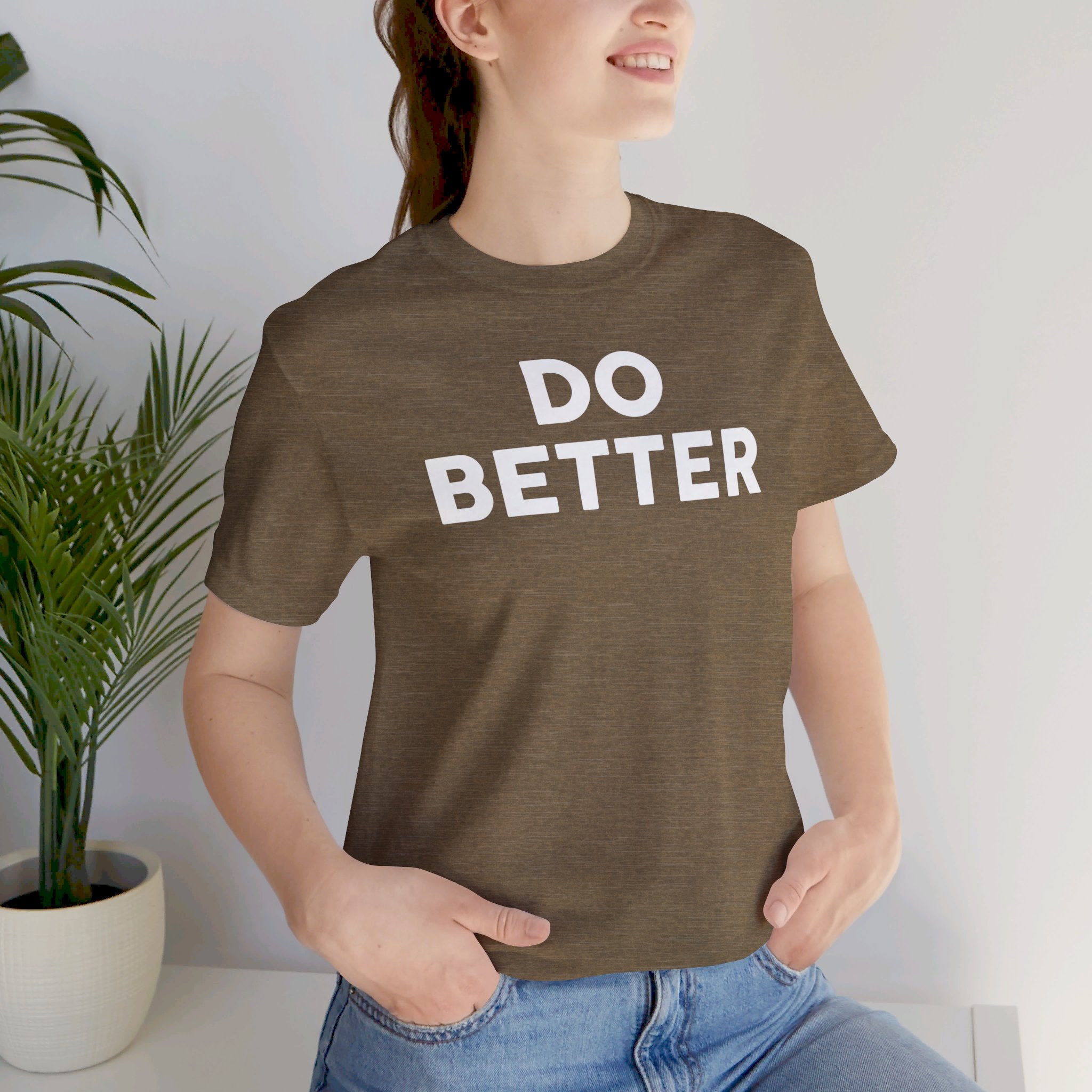 'Do Better' Bold Statement T-Shirt | Room For Improvement Accountability Expression | Unisex Jersey Short Sleeve T-Shirt - Deez Teez