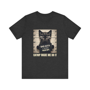 Criminal Cat Mugshot T-Shirt | Catnip Made Me Do it | Naughty Kitty Graphic Tee - Deez Teez