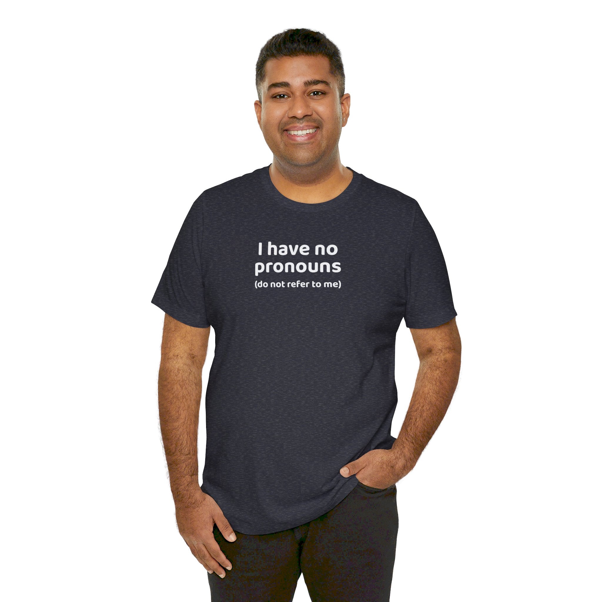 I Have No Pronouns (Do Not Refer To Me) T-Shirt | Relatable Introvert Clapback