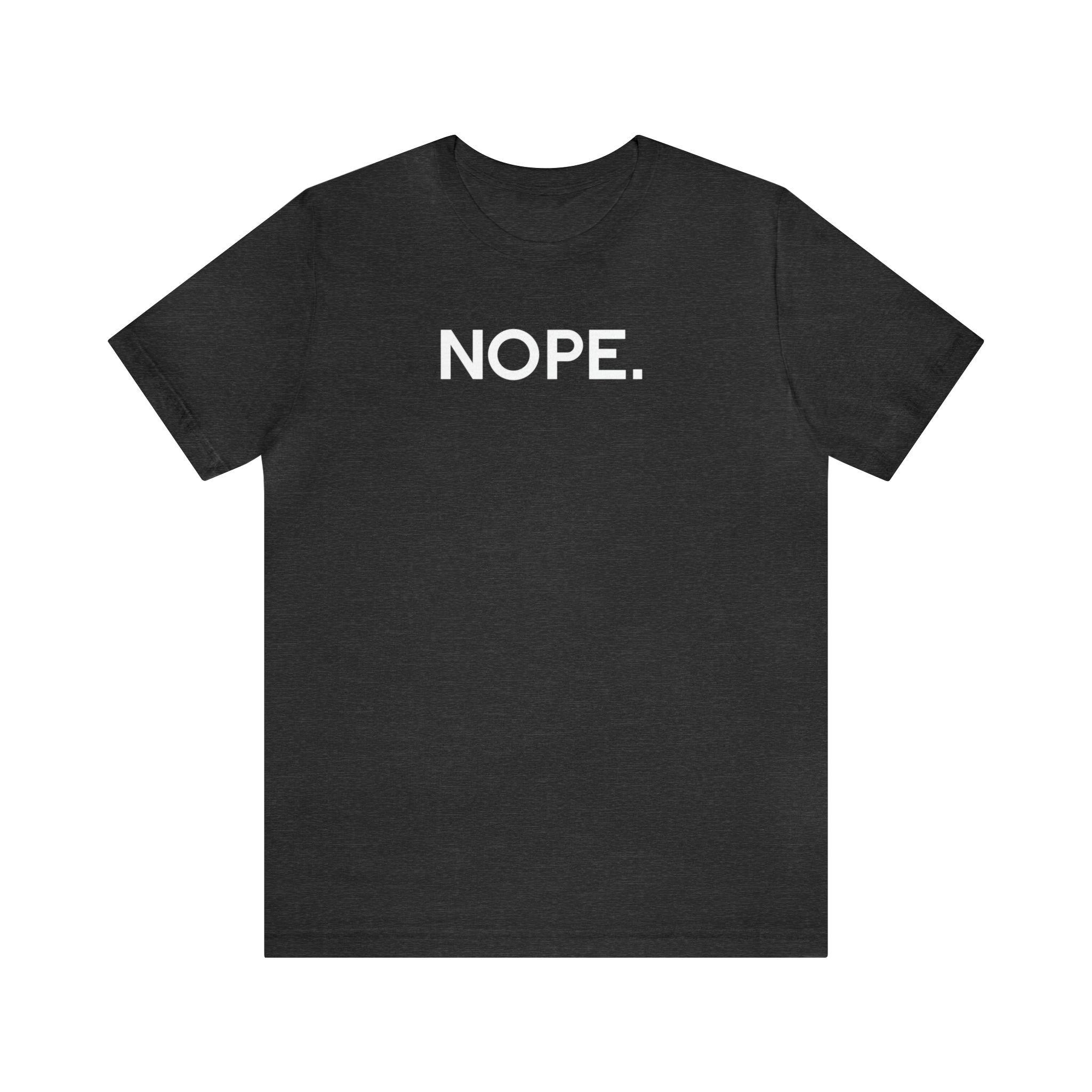 'Nope' Bold Statement Unisex Crewneck T-Shirt - Deez Teez