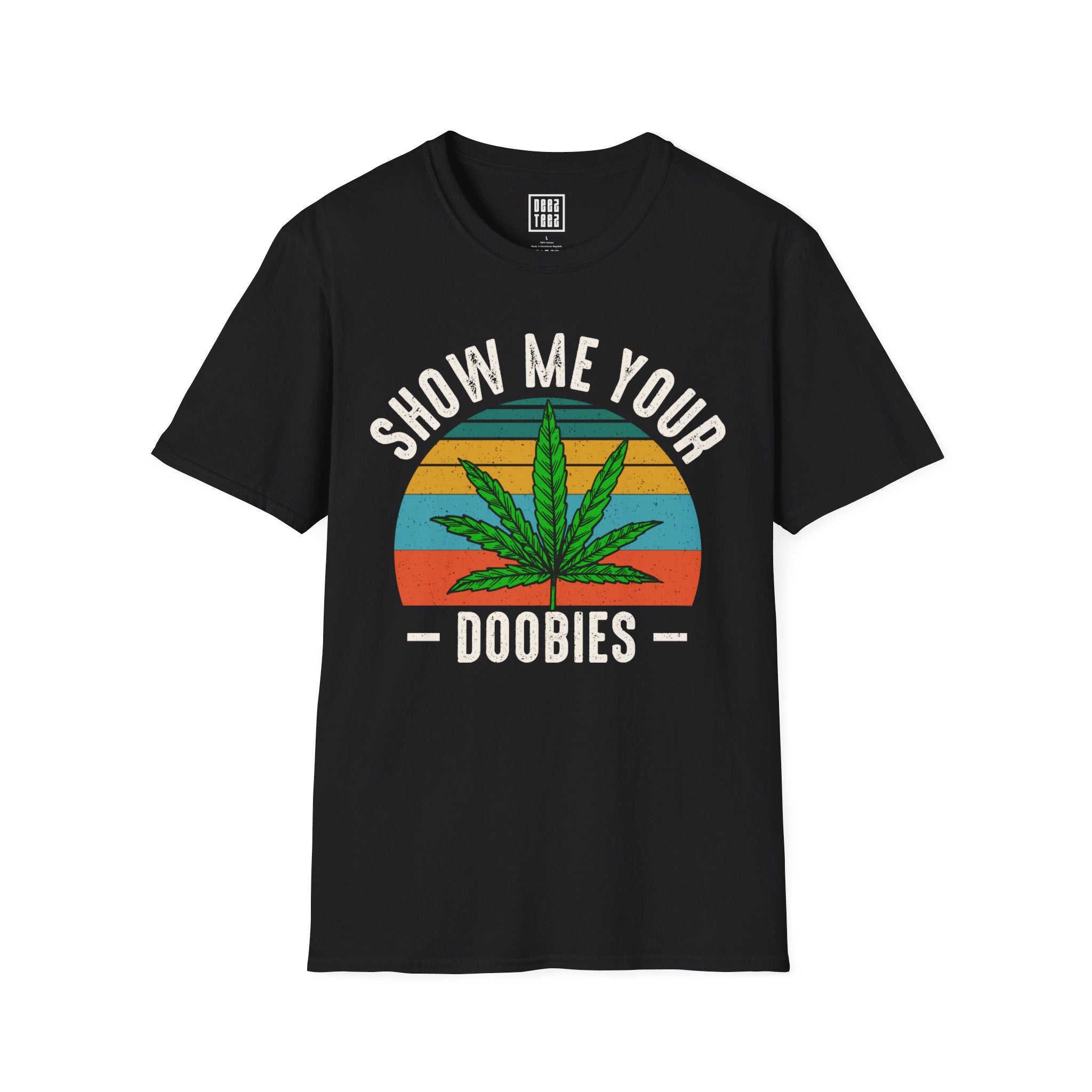 'Show Me Your Doobies' Weed T-Shirt | Cannabis Tee - Deez Teez