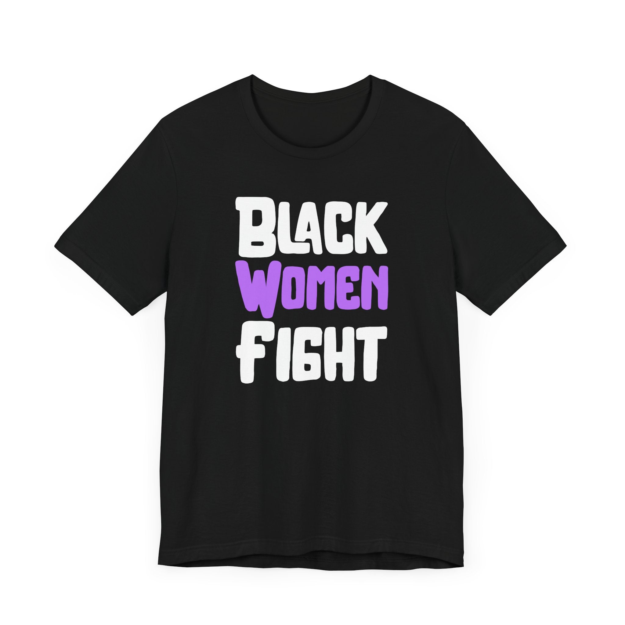 Black Women Fight T-Shirt | Empowerment and Strength Tee