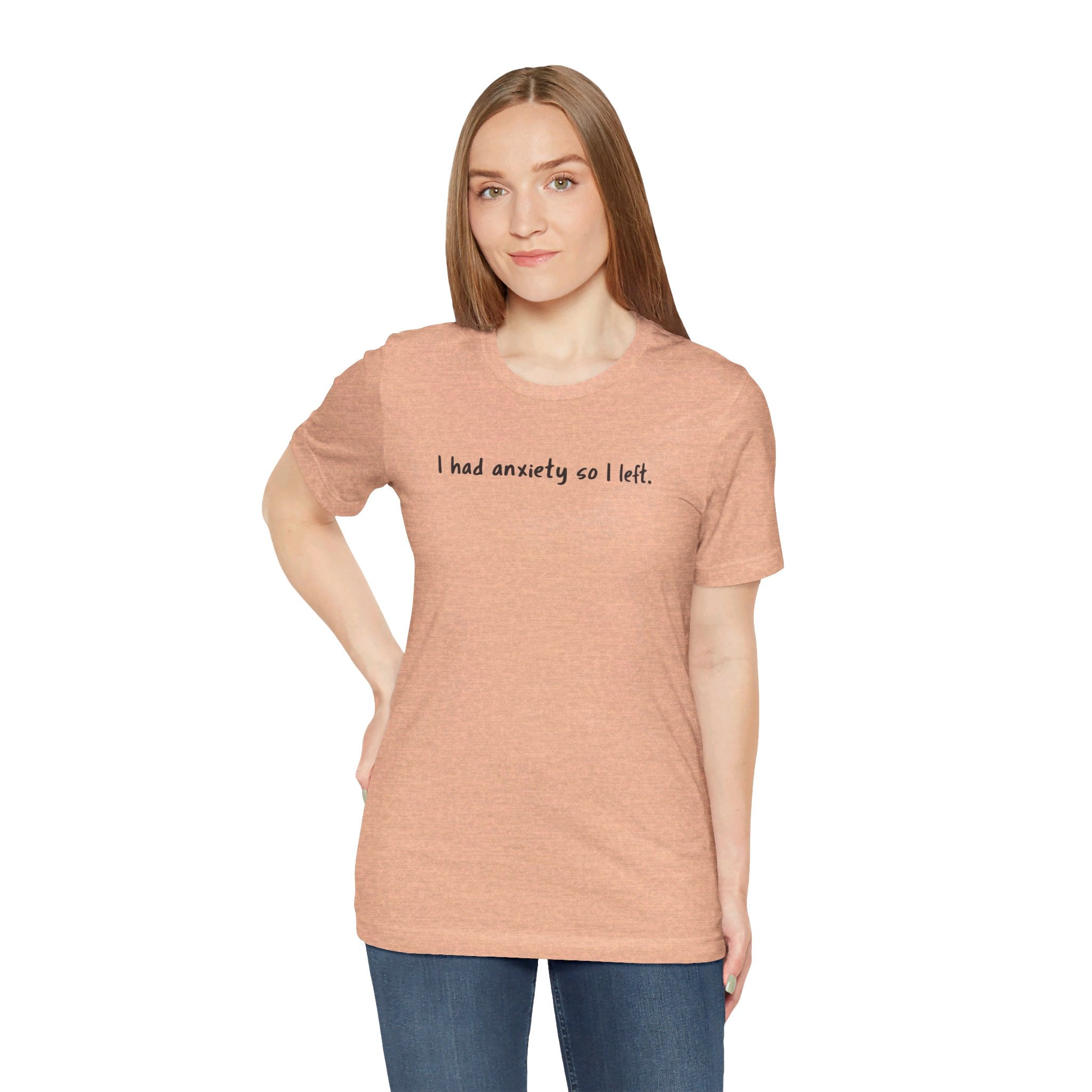 'I Had Anxiety So I Left' Mental Health Statement T-Shirt