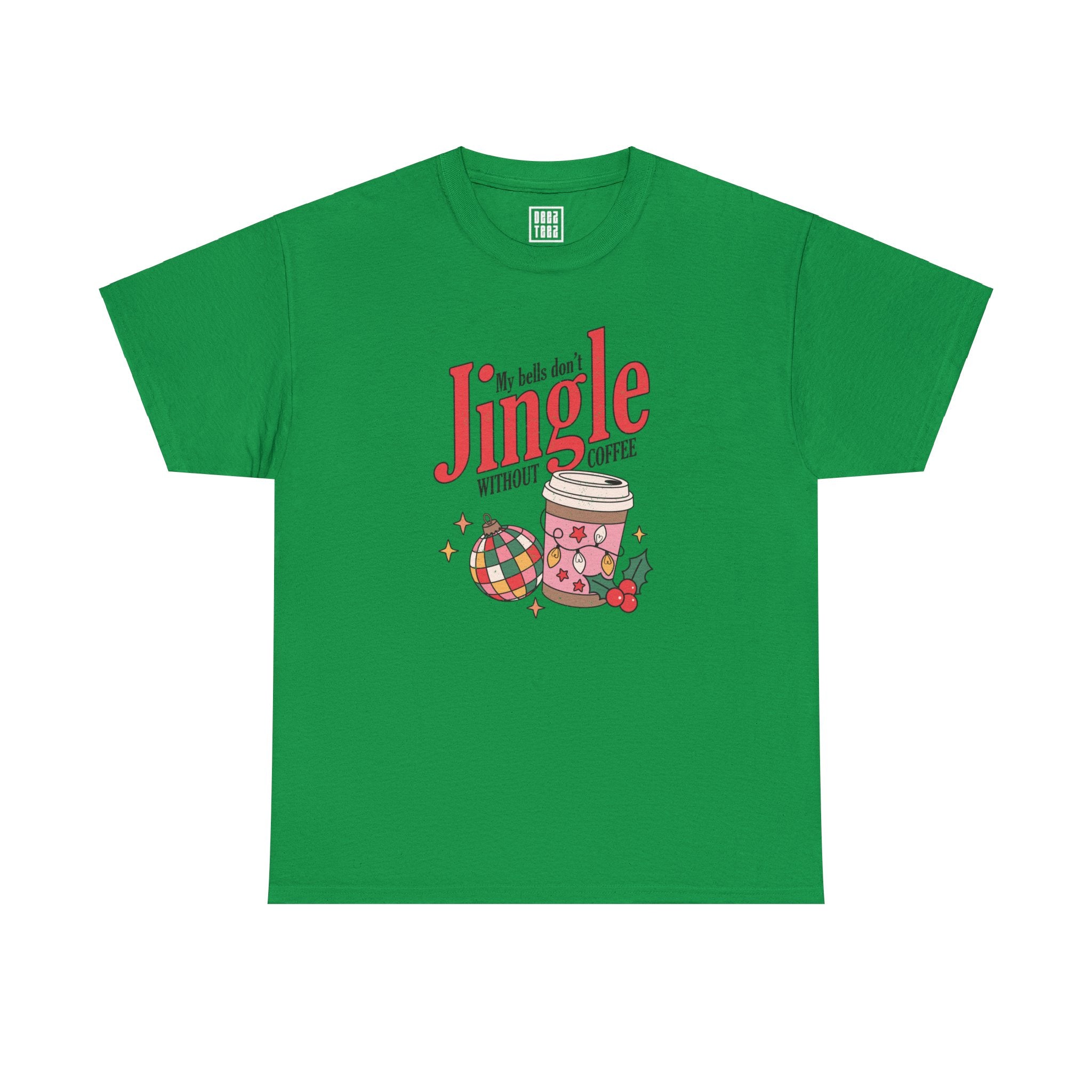 Coffee Lover's Christmas | 'My Bells Don't Jingle Without Coffee' Graphic T-Shirt - Deez Teez