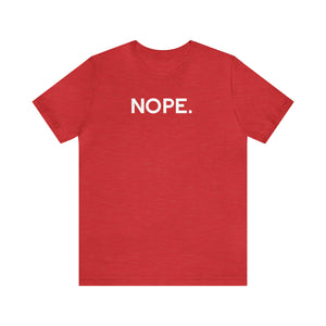 'Nope' Bold Statement Unisex Crewneck T-Shirt - Deez Teez