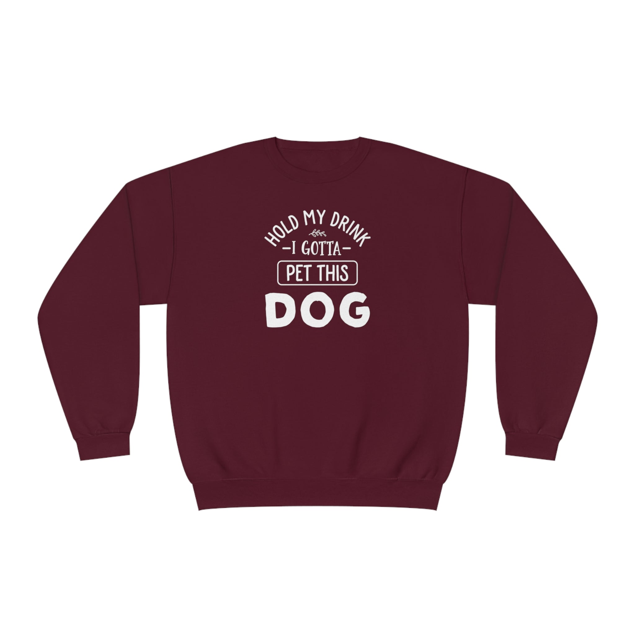 'Hold My Drink I Gotta Pet This Dog' Humorous Unisex NuBlend® Crewneck Sweatshirt - Deez Teez