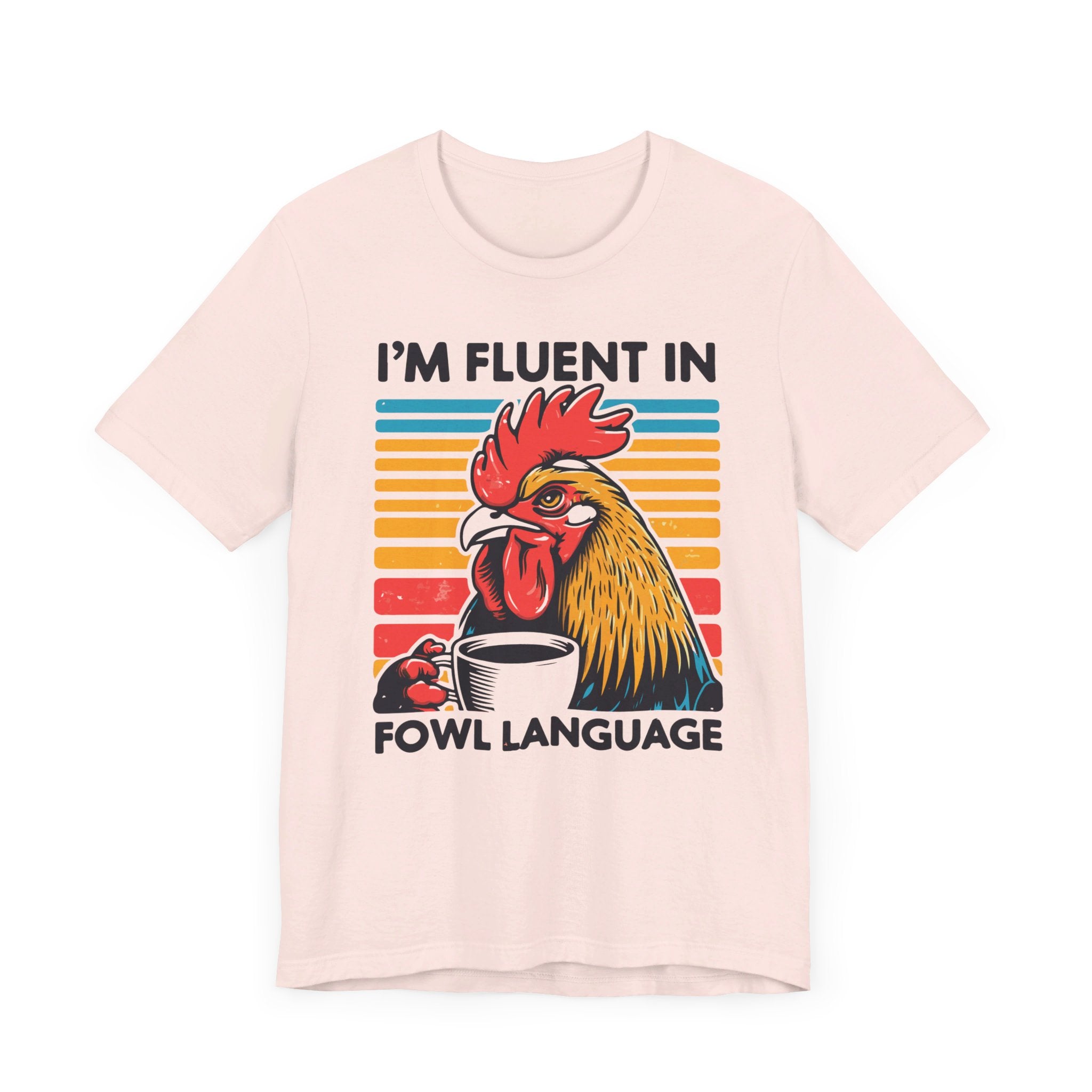 I'm Fluent in Fowl Language T-Shirt | Rooster Graphic T-Shirt - Deez Teez