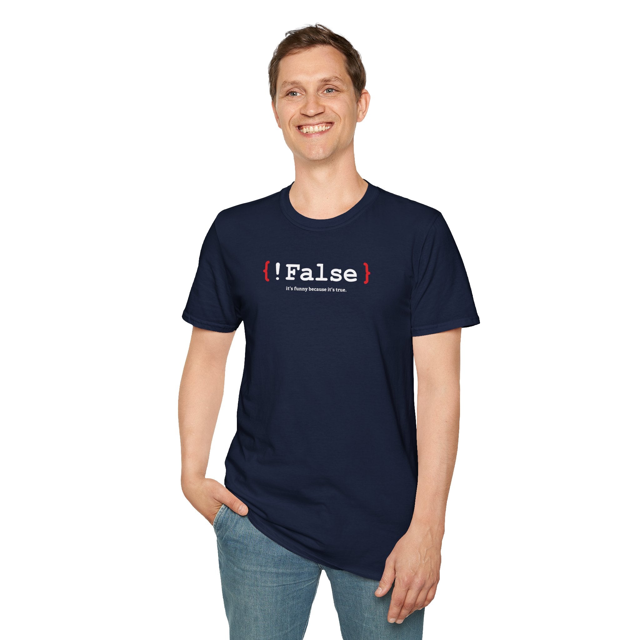 { !False } It’s Funny Because It’s True" Coding T-shirt | Software Engineer Apparel