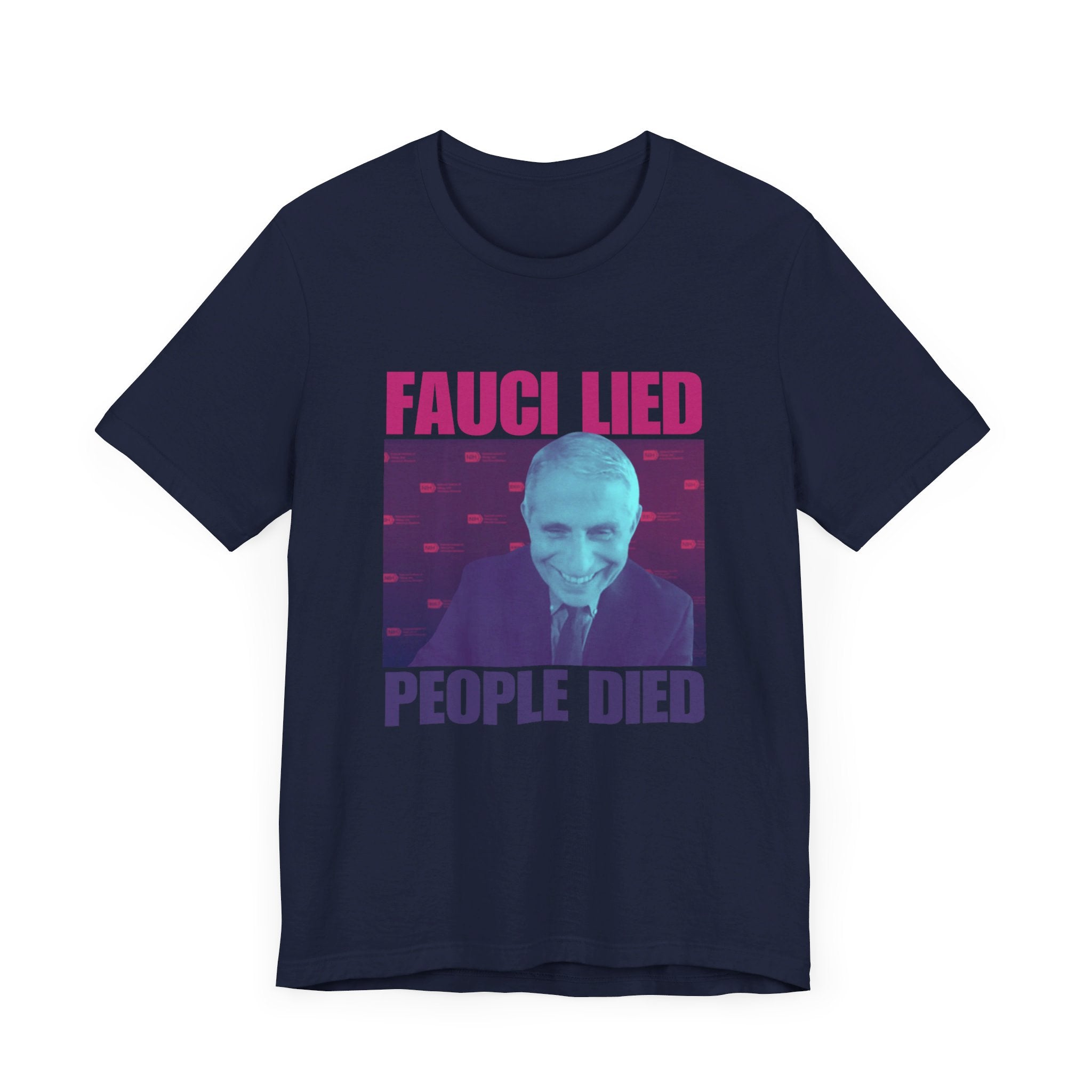 'Fauci Lied - People Died' Anthony Fauci Opinion Meme T-Shirt | Anti-Vaccination Tee - Deez Teez