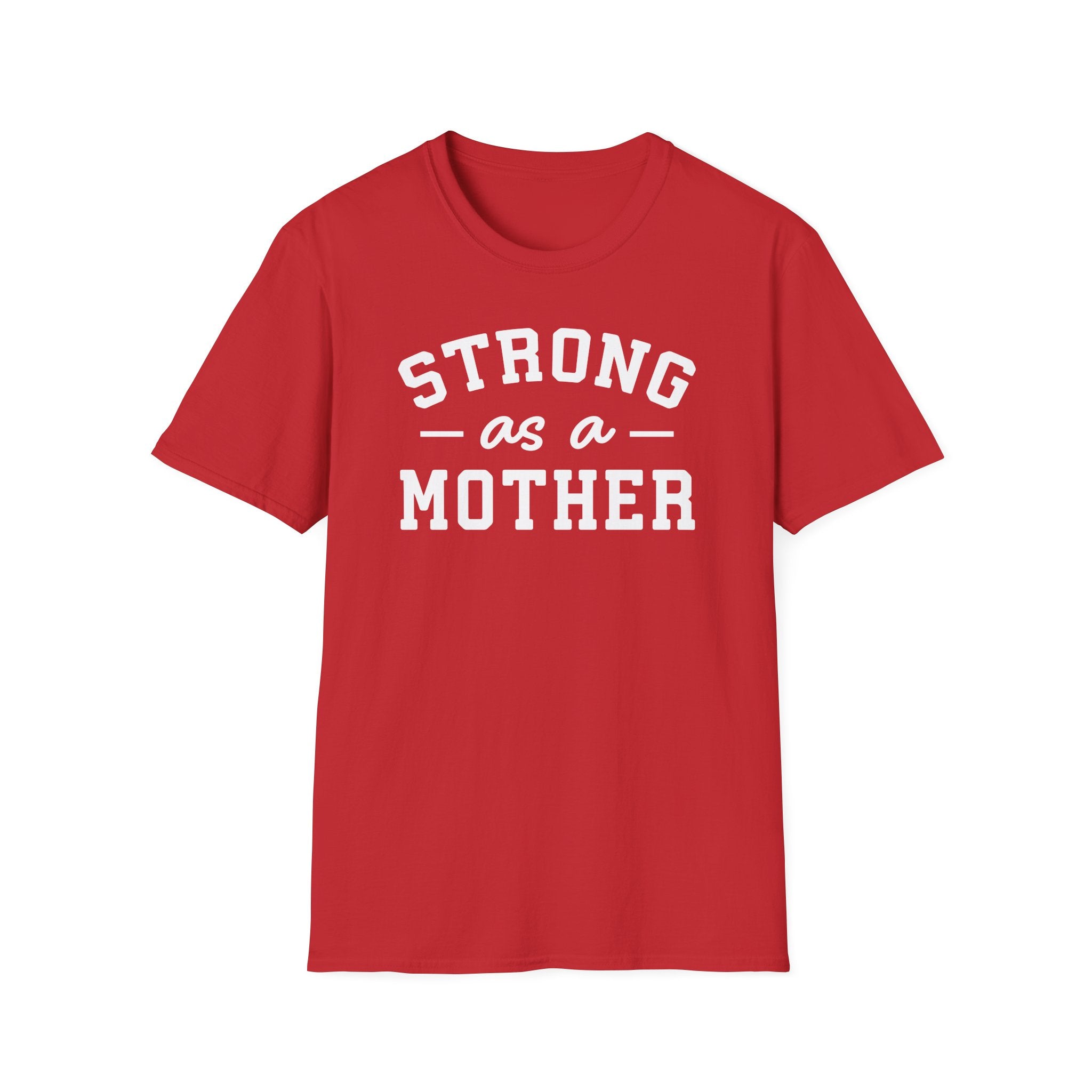 Strong as a Mother T-Shirt | Empowering Mom Life Tee