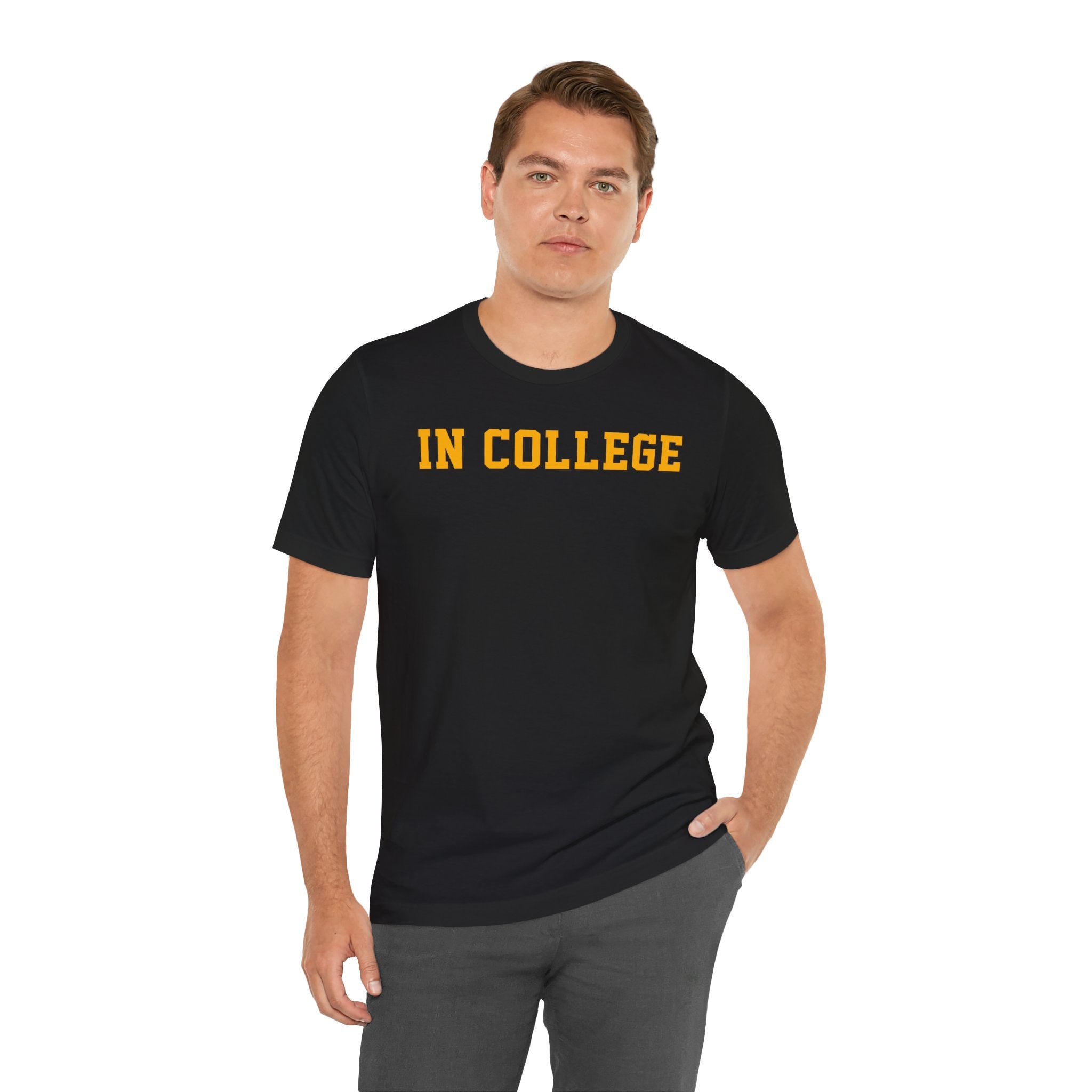 "In College" T-Shirt | Funny Student Life Tee