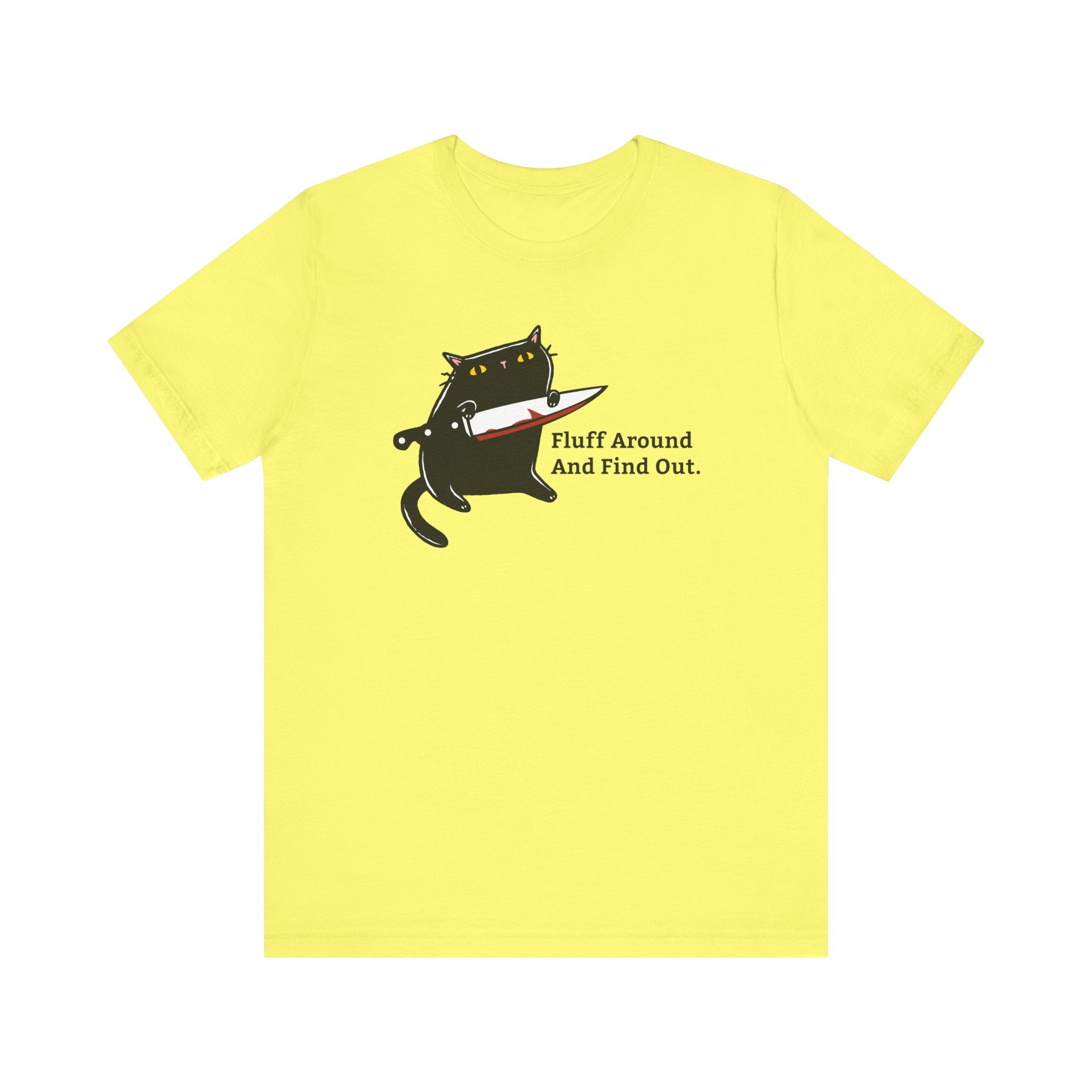 Fluff Around And Find Out | Stabby Cat T-Shirt