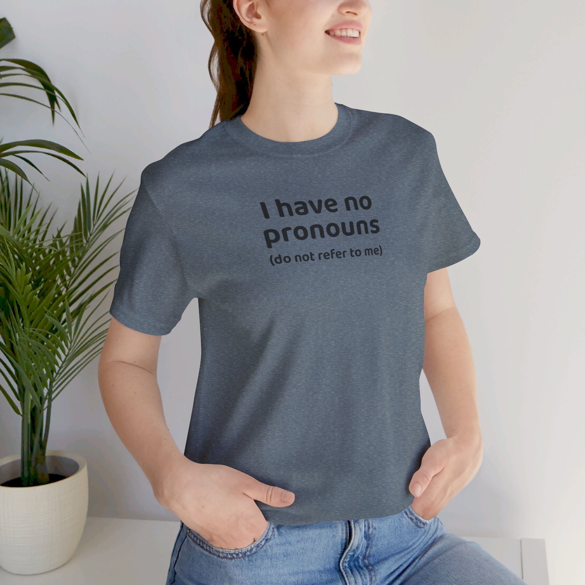 I Have No Pronouns (Do Not Refer To Me) T-Shirt | Relatable Introvert Clapback