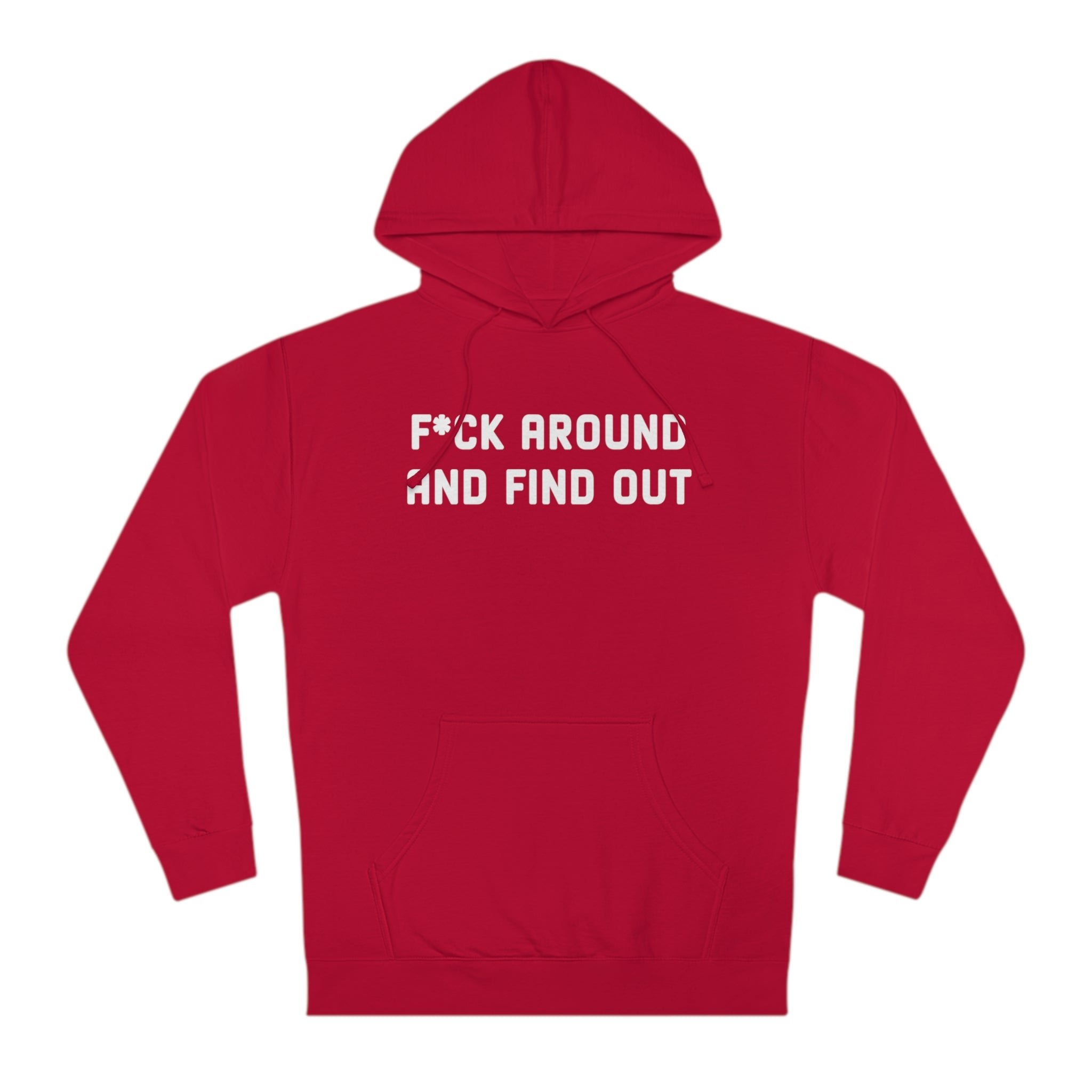 'F*CK Around And Find Out' Bold Statement Unisex Hooded Sweatshirt - Deez Teez