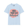 Mind Your Own Motherhood Graphic T-shirt - Deez Teez