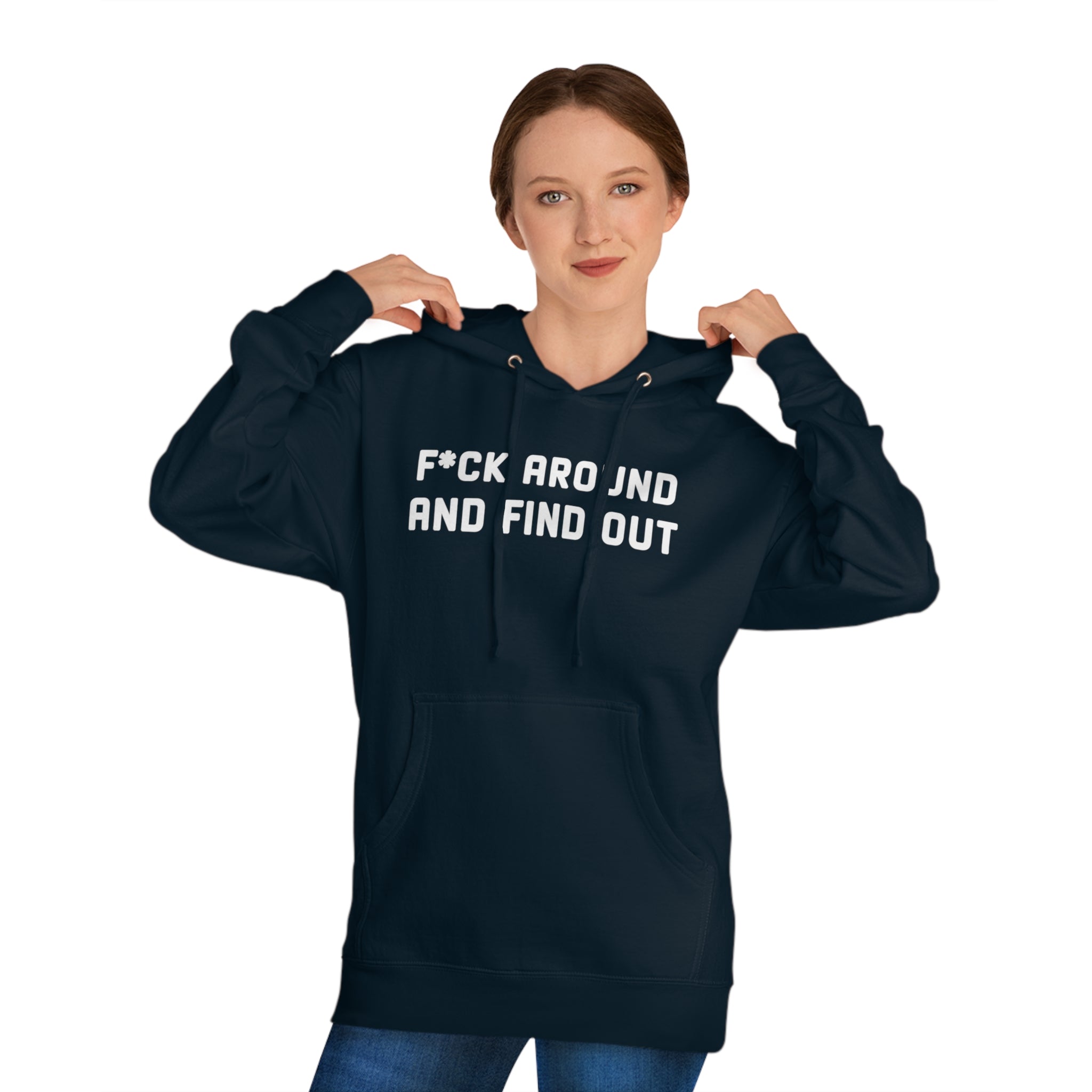 'F*CK Around And Find Out' Bold Statement Unisex Hooded Sweatshirt - Deez Teez