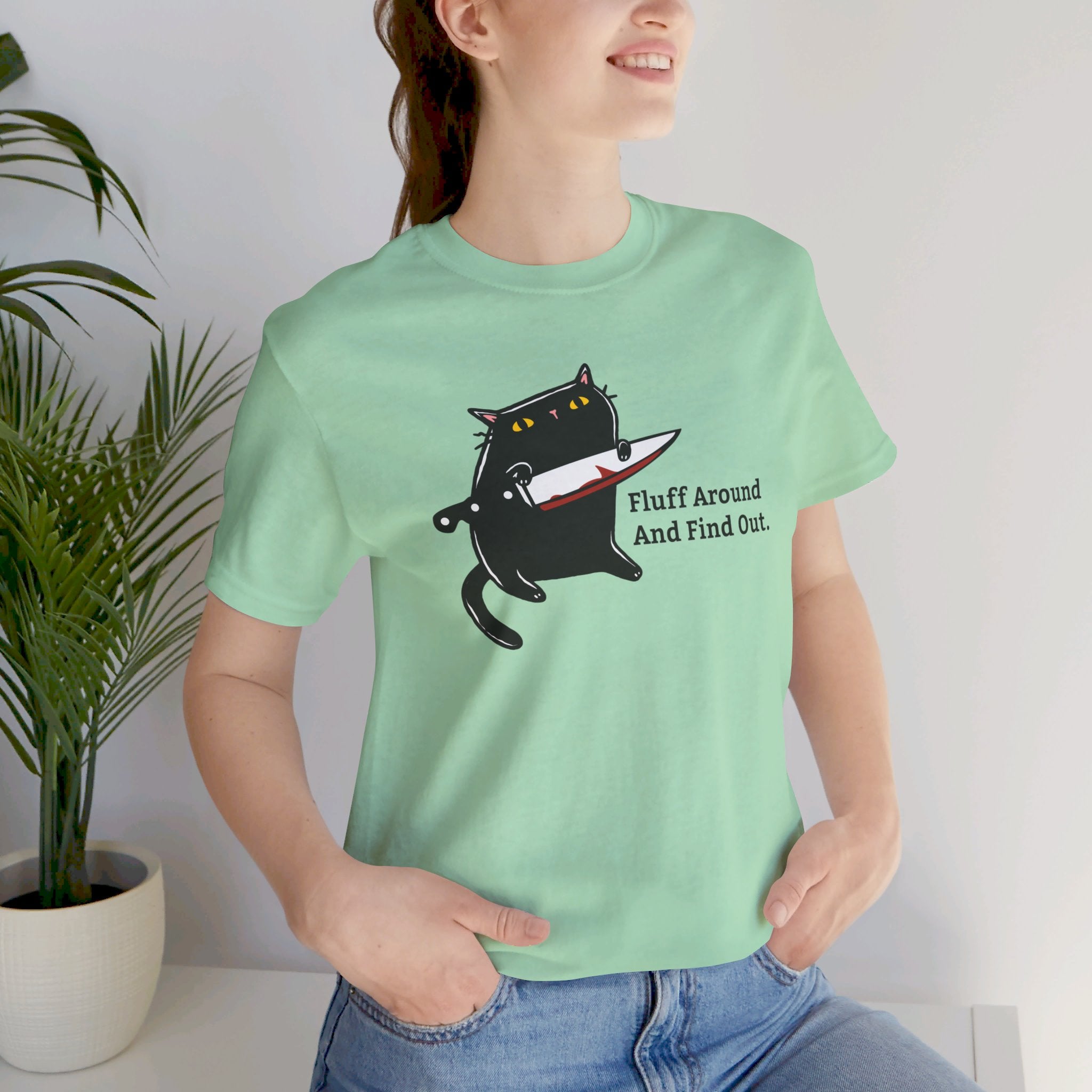 Fluff Around And Find Out | Stabby Cat T-Shirt