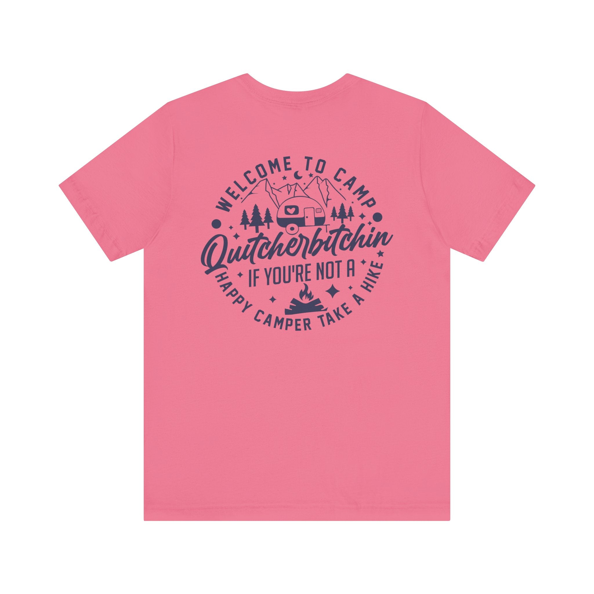 Camp Quitcherbitchin T-Shirt | Happy Camper Tee - Deez Teez