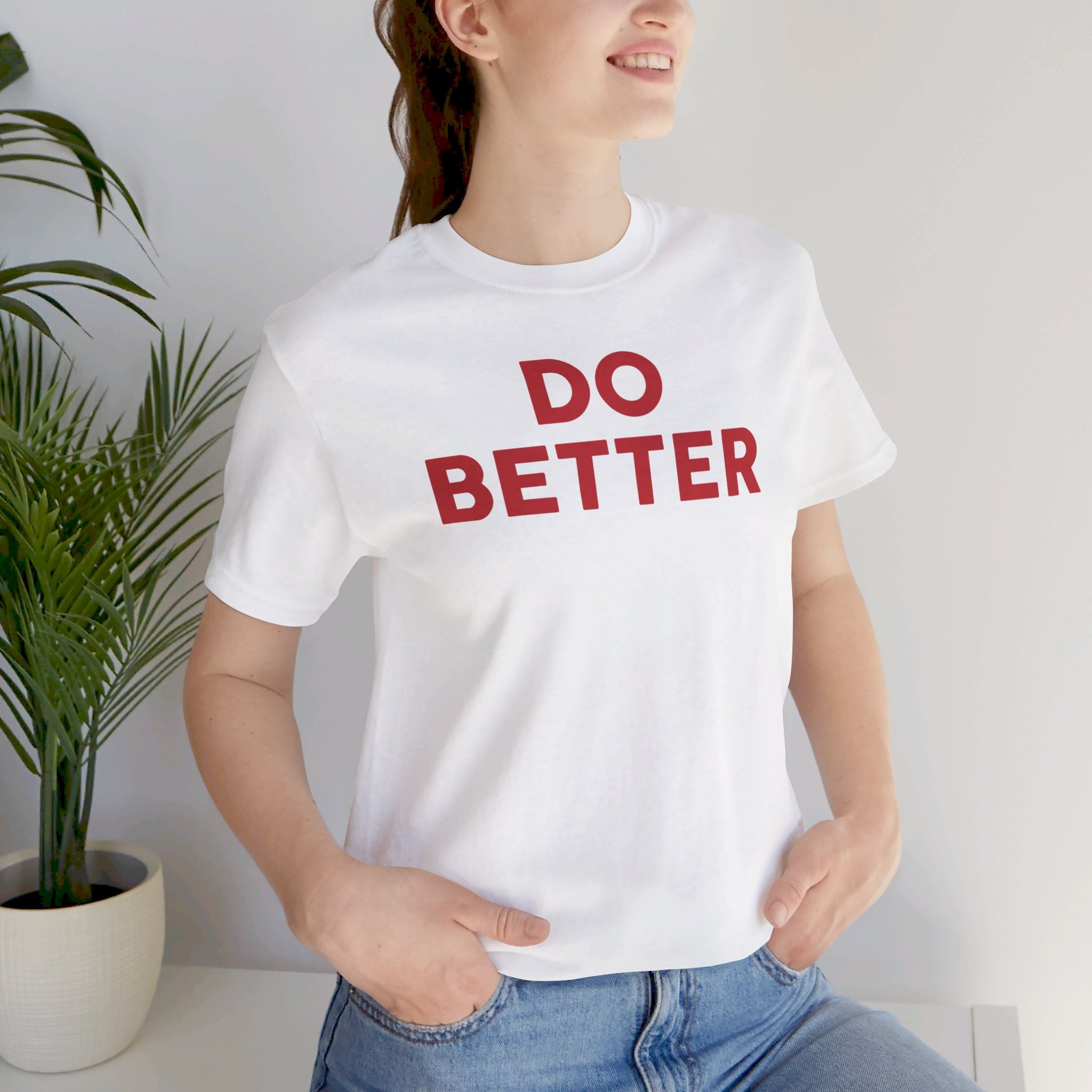 'Do Better' Bold Statement T-Shirt | Room For Improvement Accountability Expression | Unisex Jersey Short Sleeve T-Shirt - Deez Teez