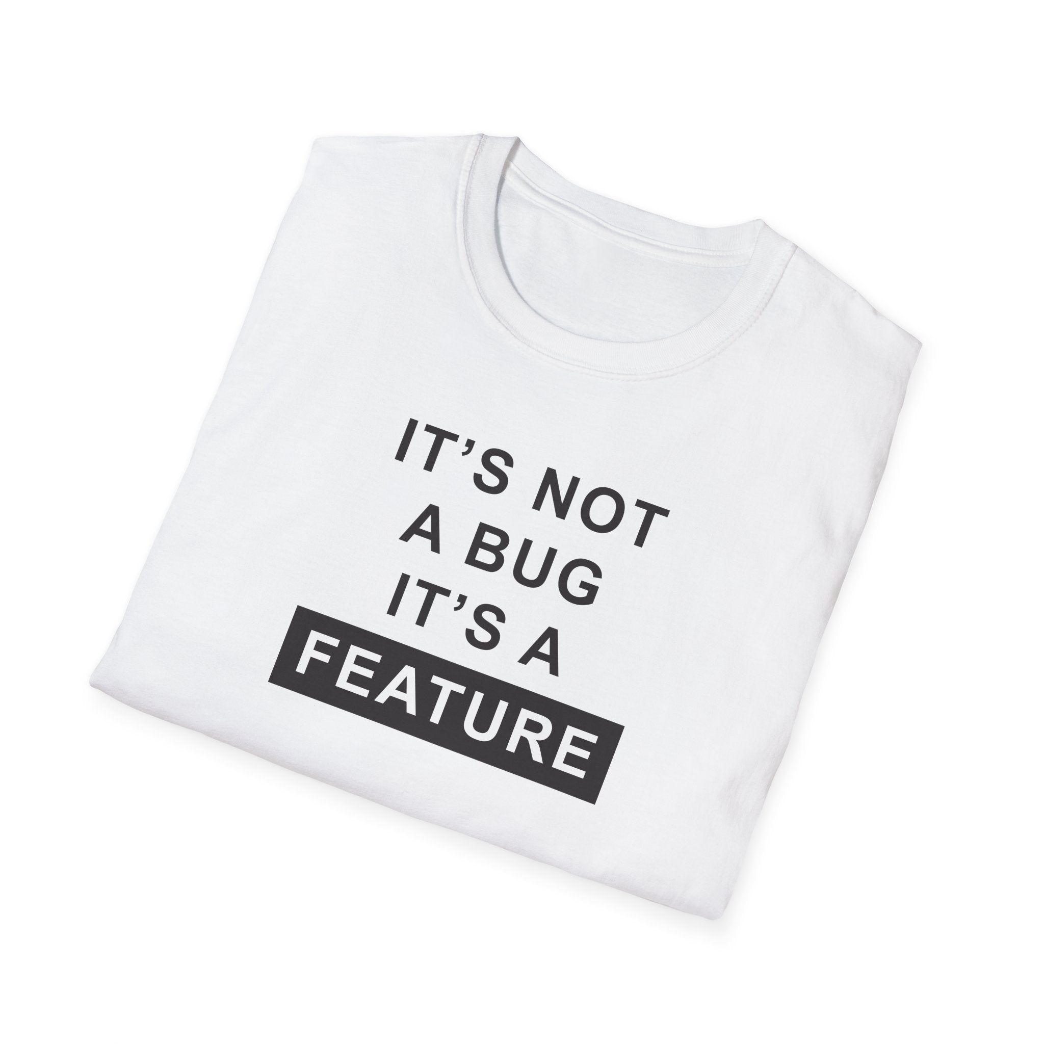 'It's Not A Bug, It's A Feature' Computer Technology T-Shirt | Funny Coder Tee