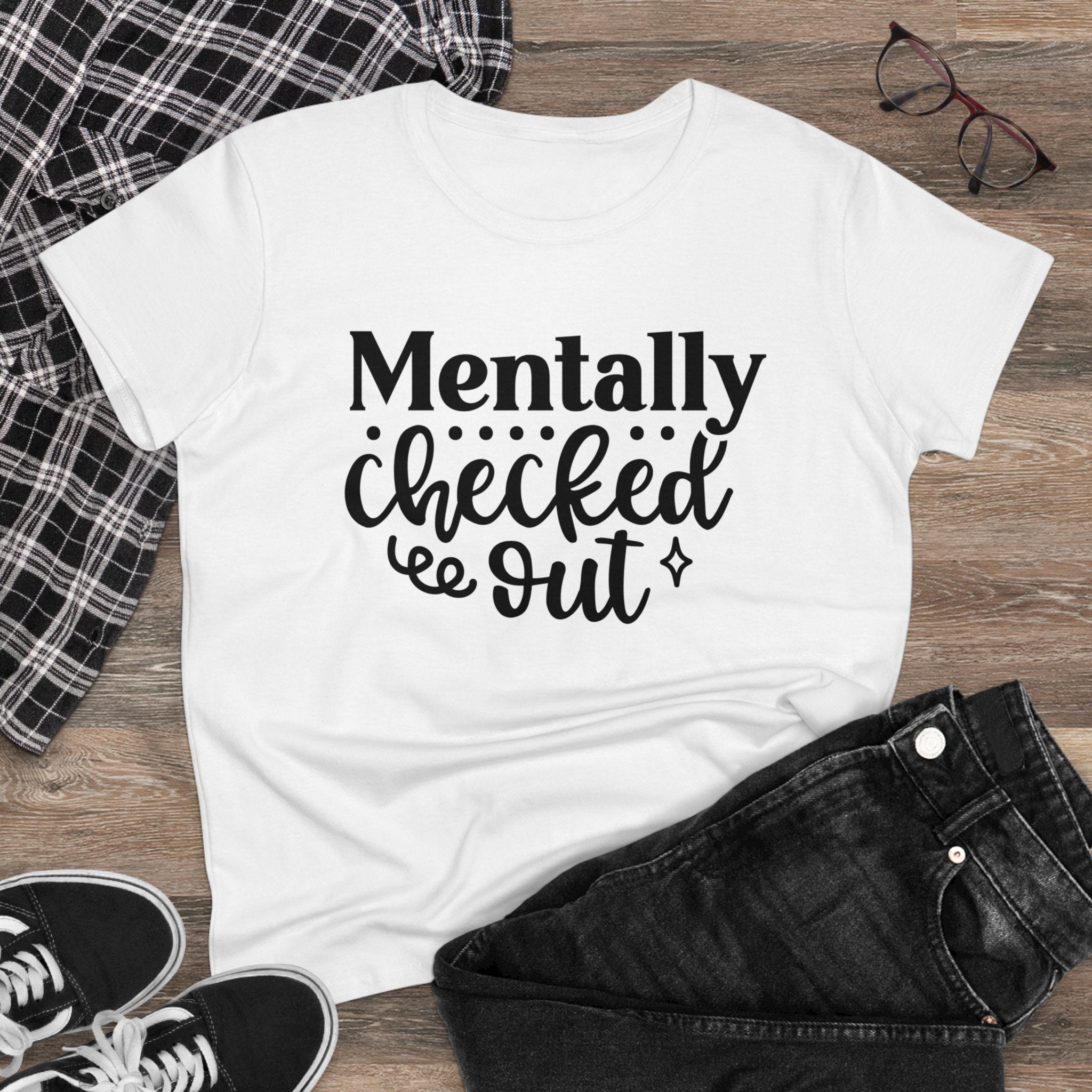 Mentally Checked Out T-Shirt - Deez Teez