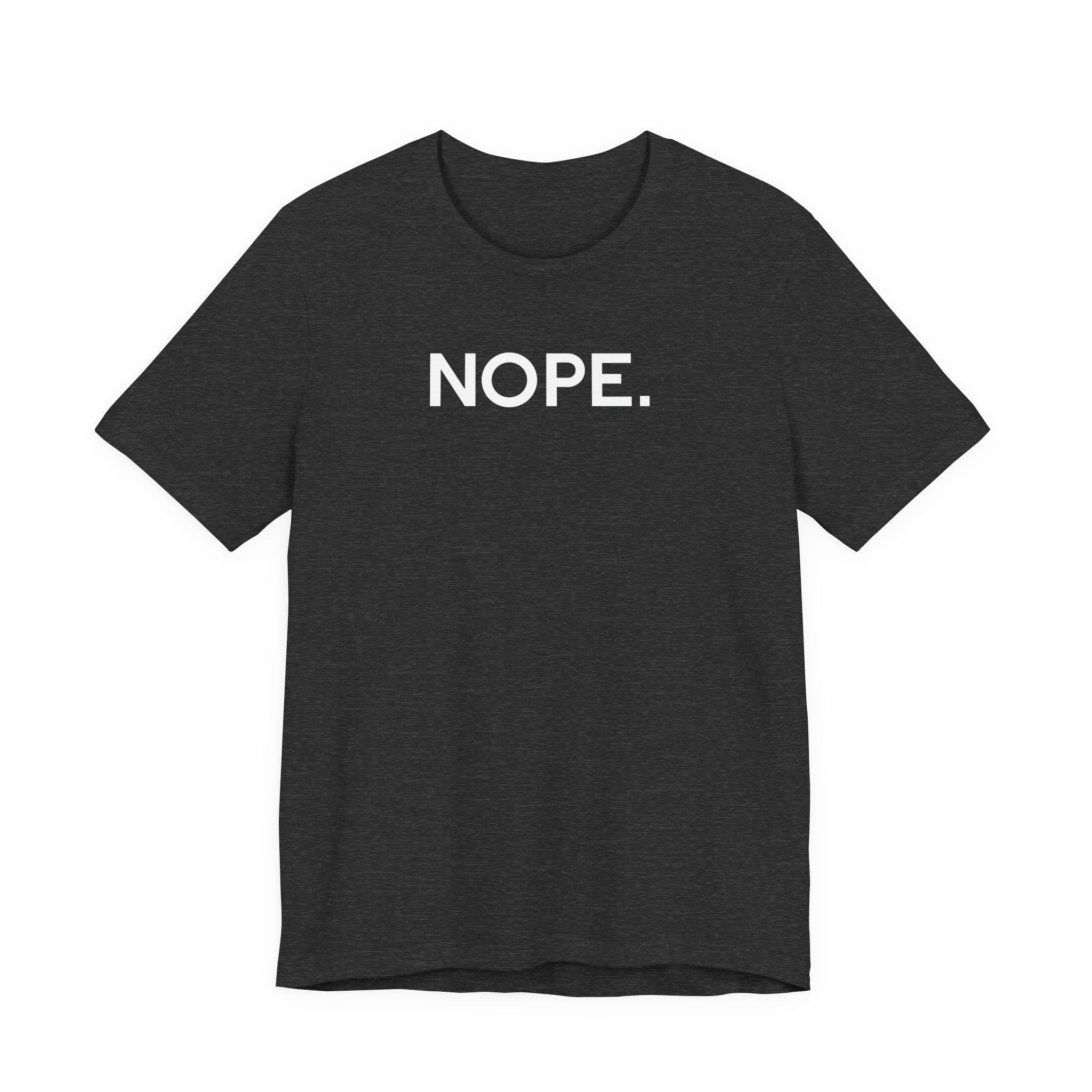 'Nope' Bold Statement Unisex Crewneck T-Shirt - Deez Teez