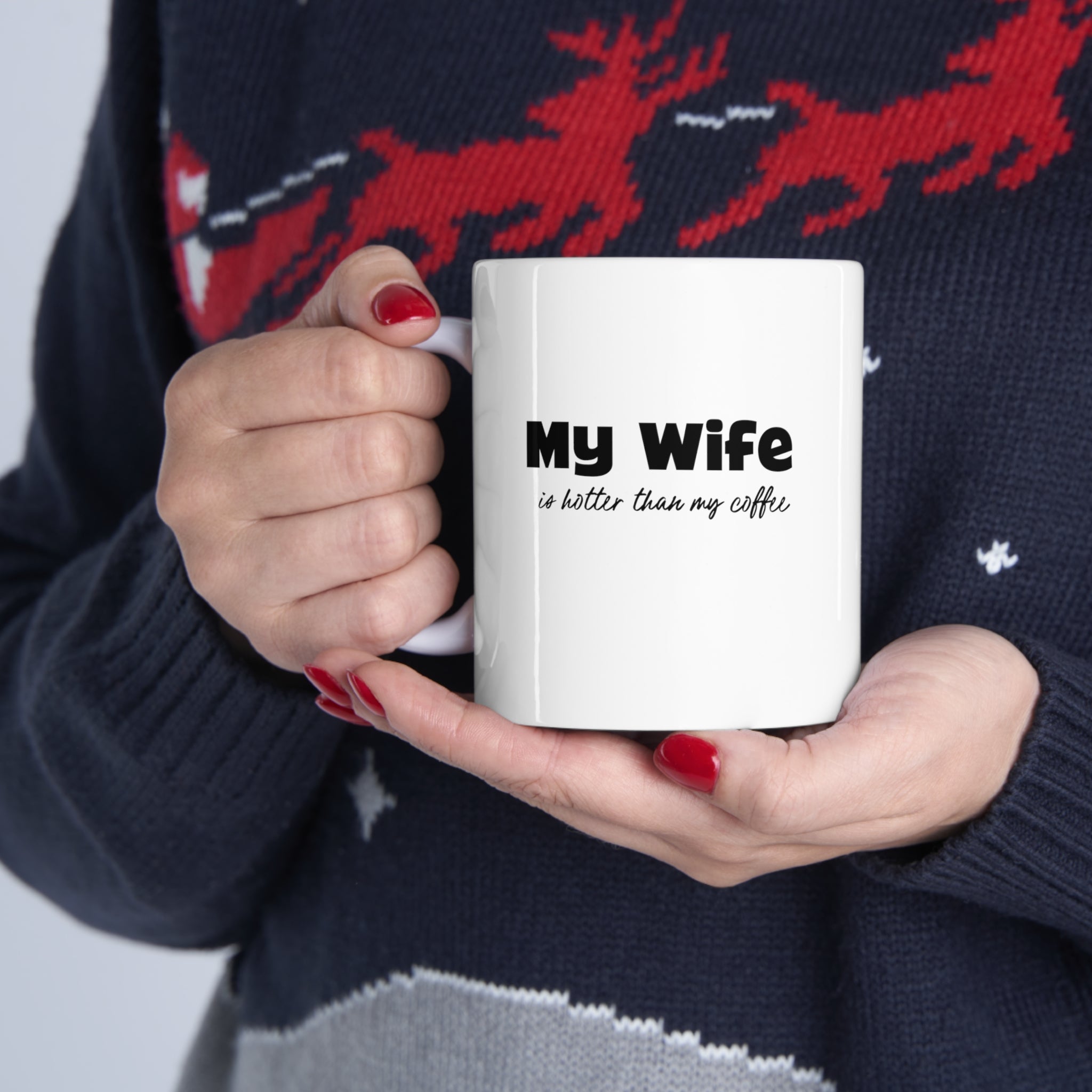 Humorous Coffee Mug - My Wife is Hotter Than My Coffee - Deez Teez