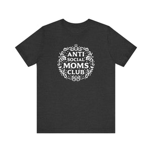 Anti-Social Moms Club T-Shirt | Funny Introvert Mom Tee